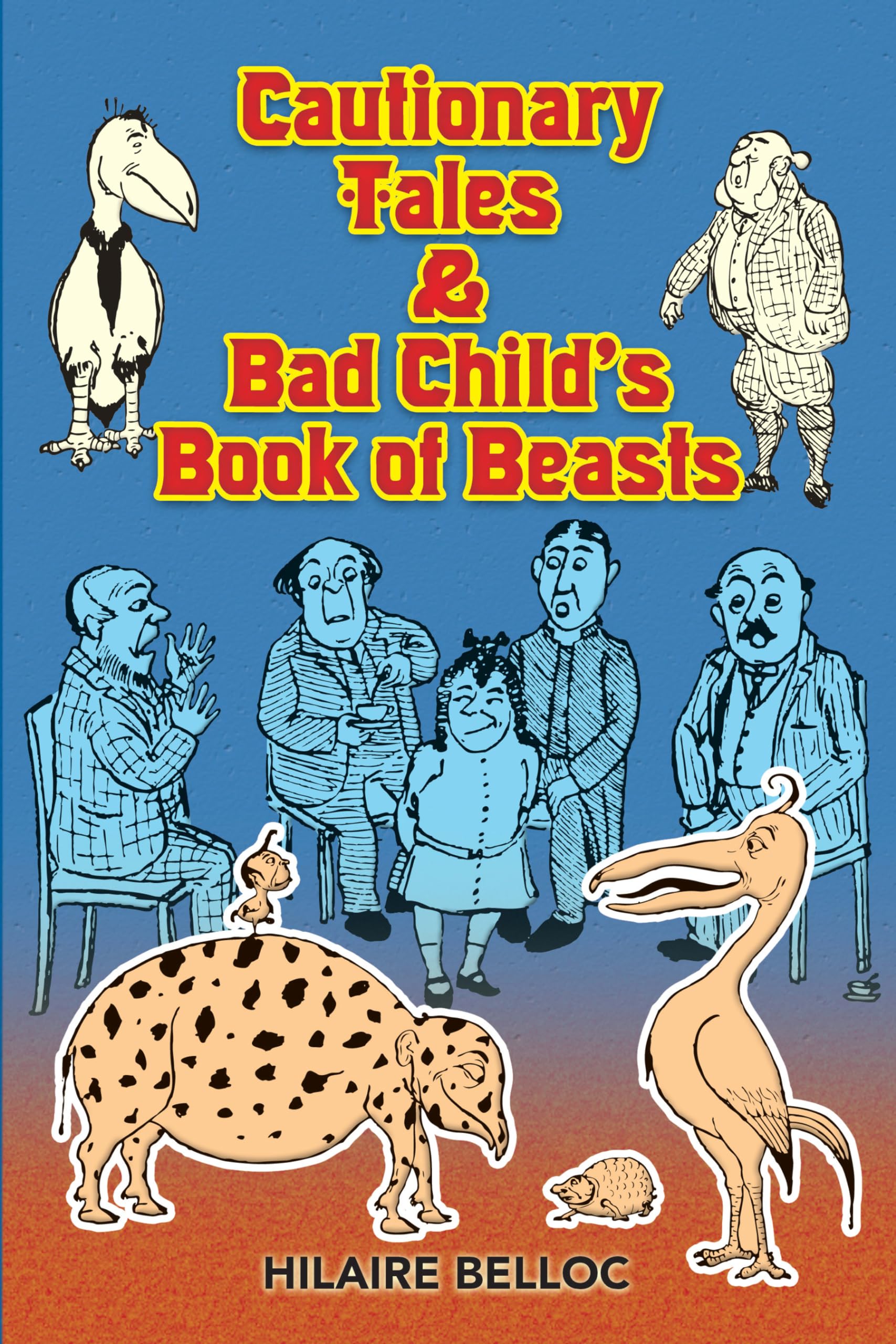 Cautionary Tales & Bad Child's Book of Beasts (Dover Children's Classics),Used