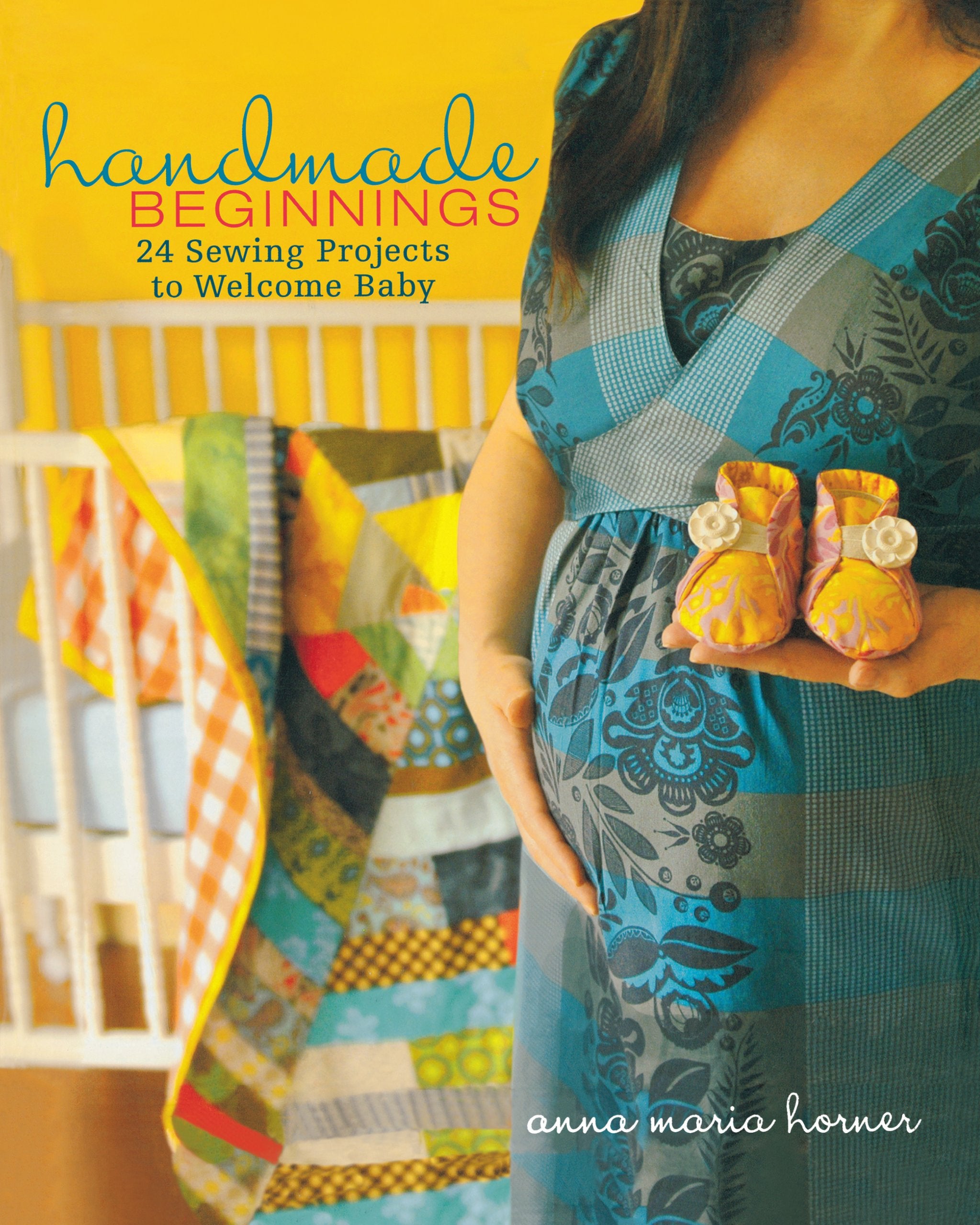 Handmade Beginnings: 24 Sewing Projects to Welcome Baby,Used