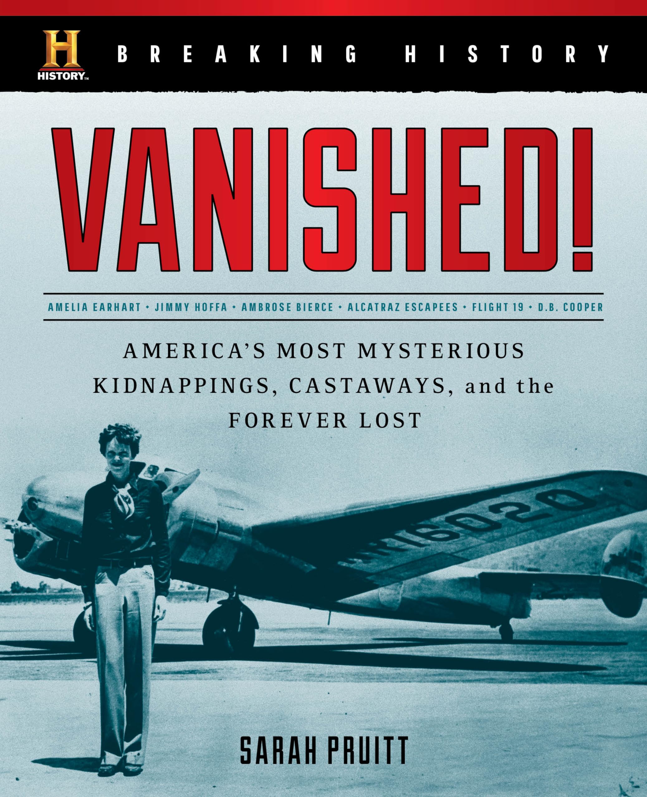 Breaking History: Vanished!: America's Most Mysterious Kidnappings, Castaways, and the Forever Lost,Used