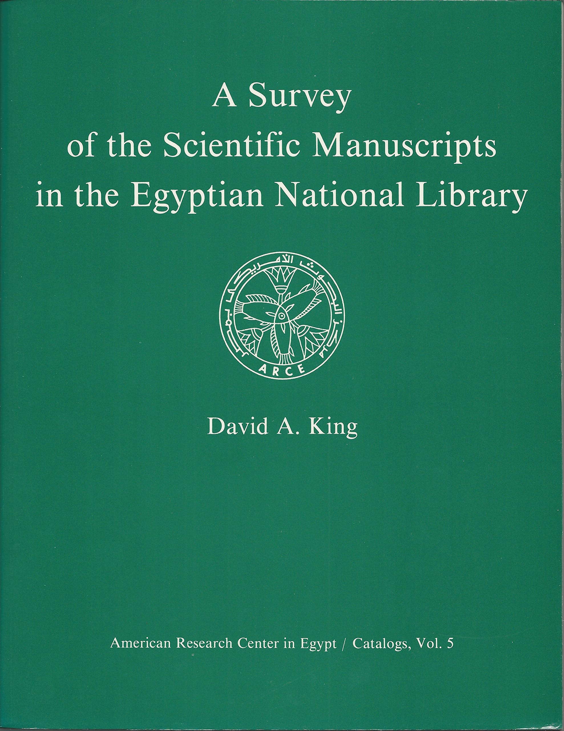A survey of the scientific manuscripts in the Egyptian National Library (Catalogs / American Research Center in Egypt),Used