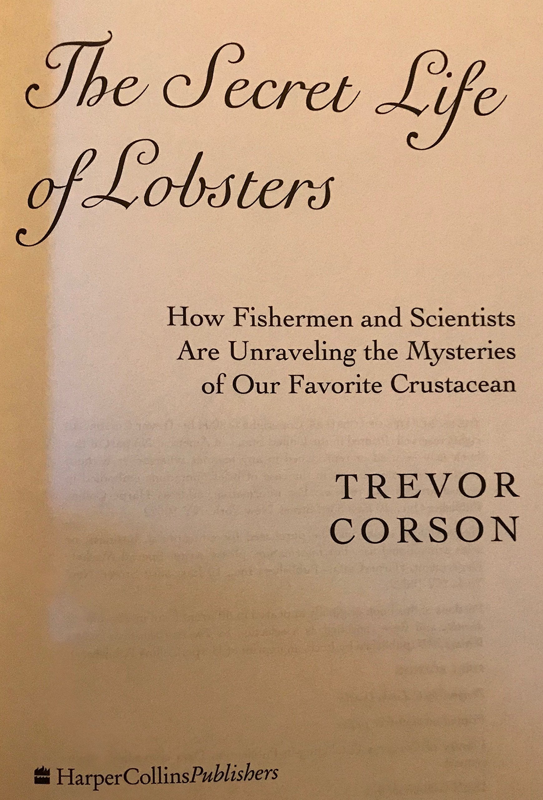 The Secret Life of Lobsters: How Fishermen and Scientists Are Unraveling the Mysteries of Our Favorite Crustacean,Used
