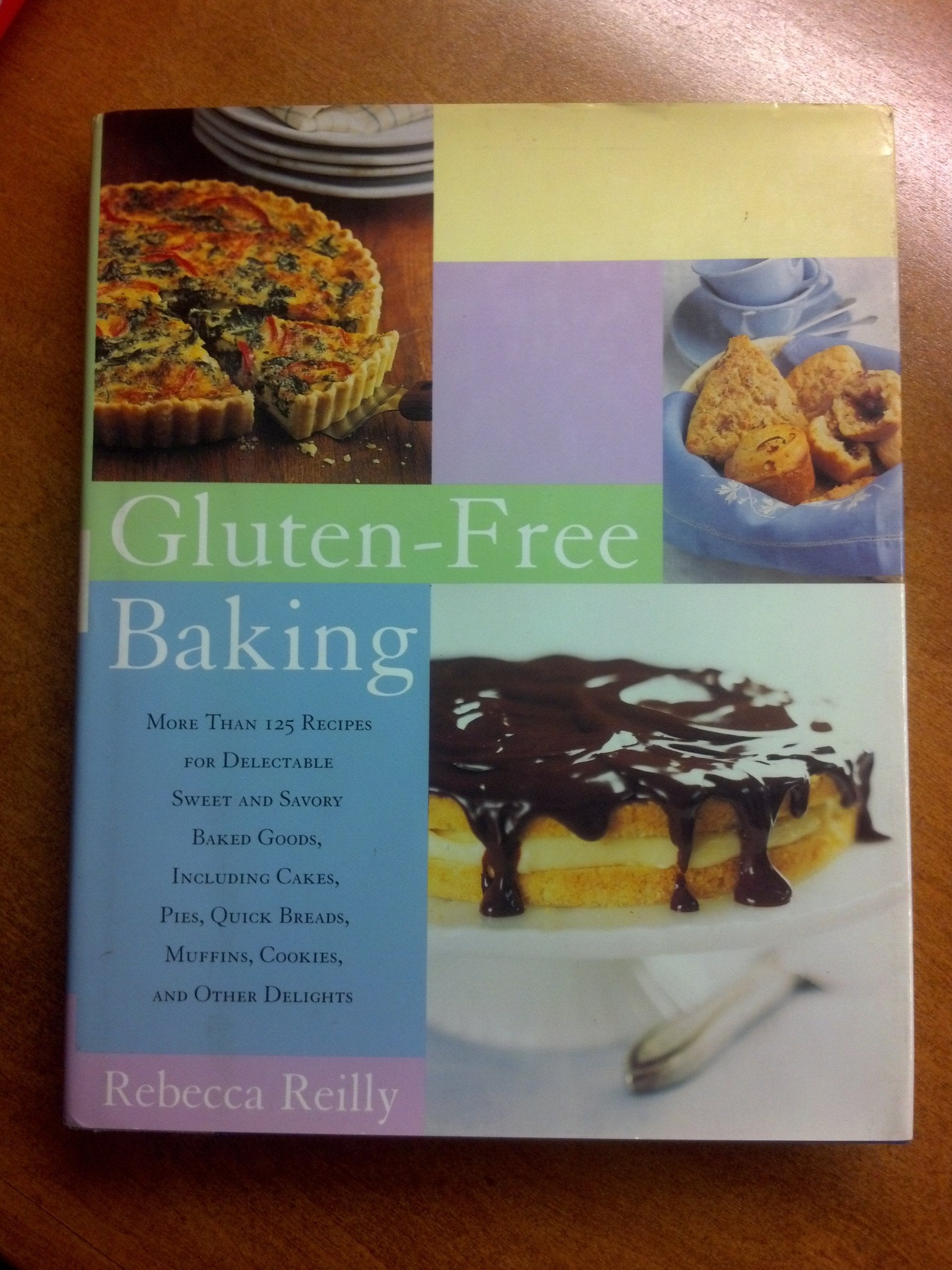 Glutenfree Baking: More Than 125 Recipes For Delectable Sweet And Savory Baked Goods, Including Cakes, Pies, Quick Breads, Muff,New