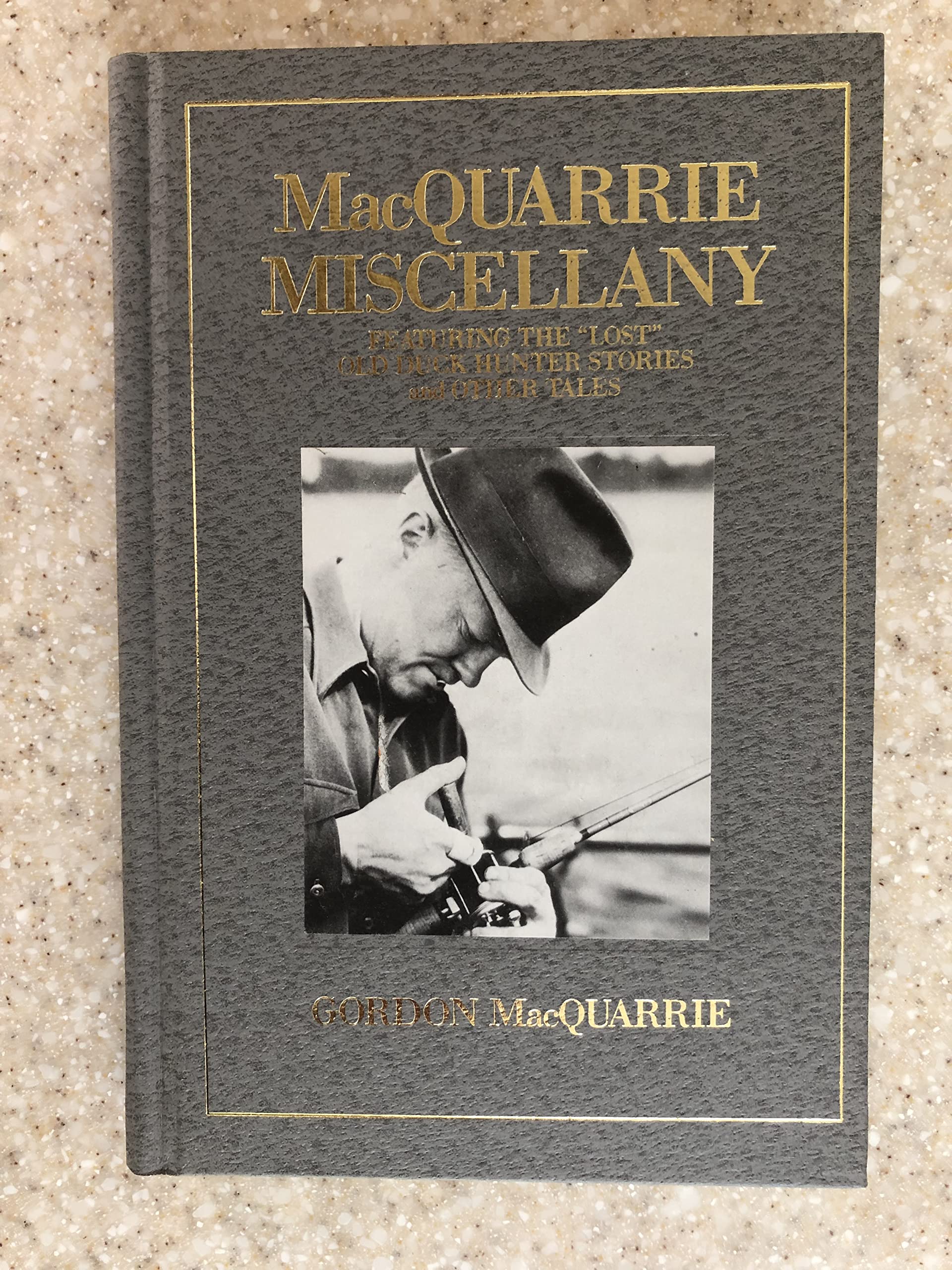 MacQuarrie Miscellany: Featuring the 'Lost' Old Duck Hunter Stories and Other Tales,Used