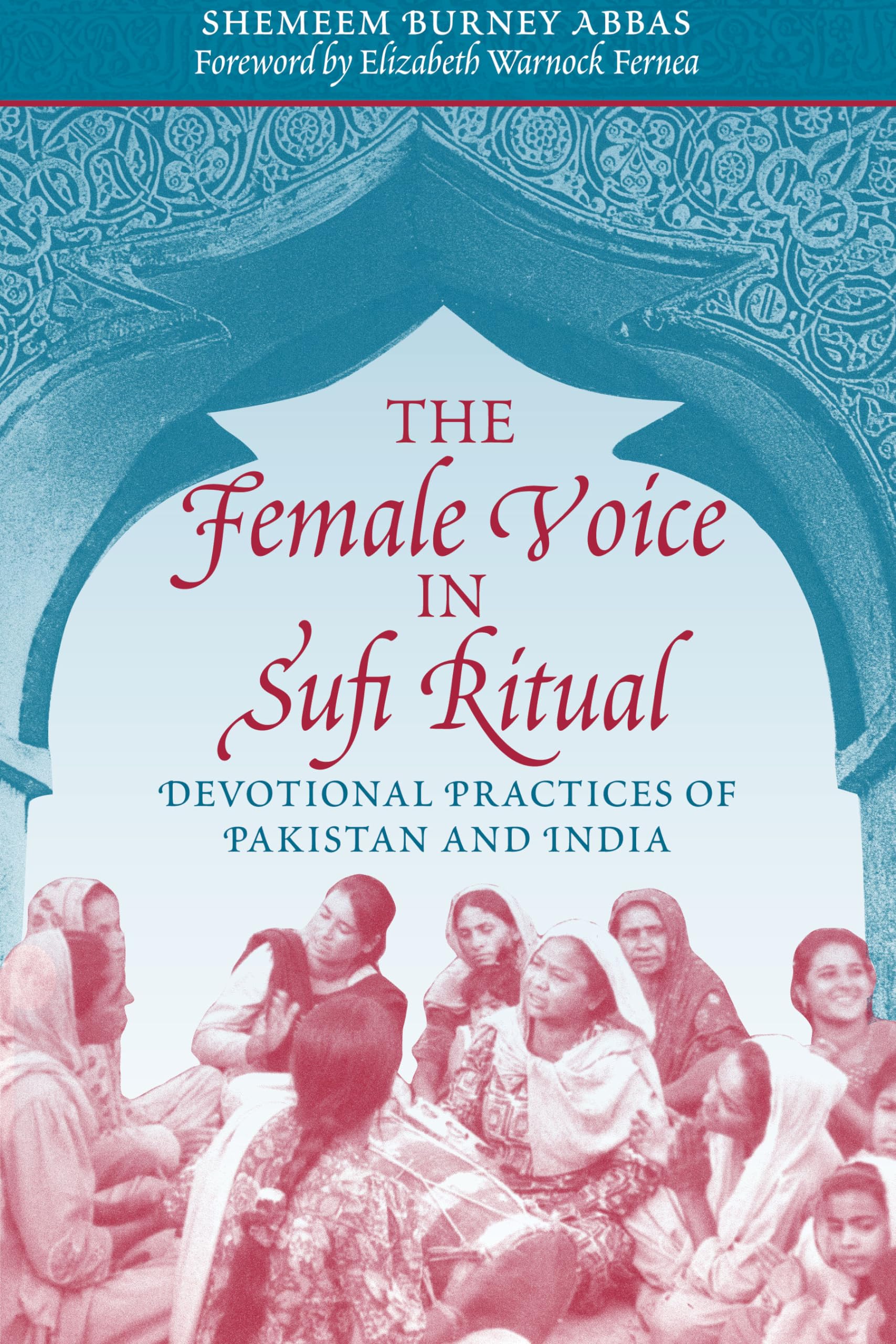 The Female Voice in Sufi Ritual: Devotional Practices of Pakistan and India,Used