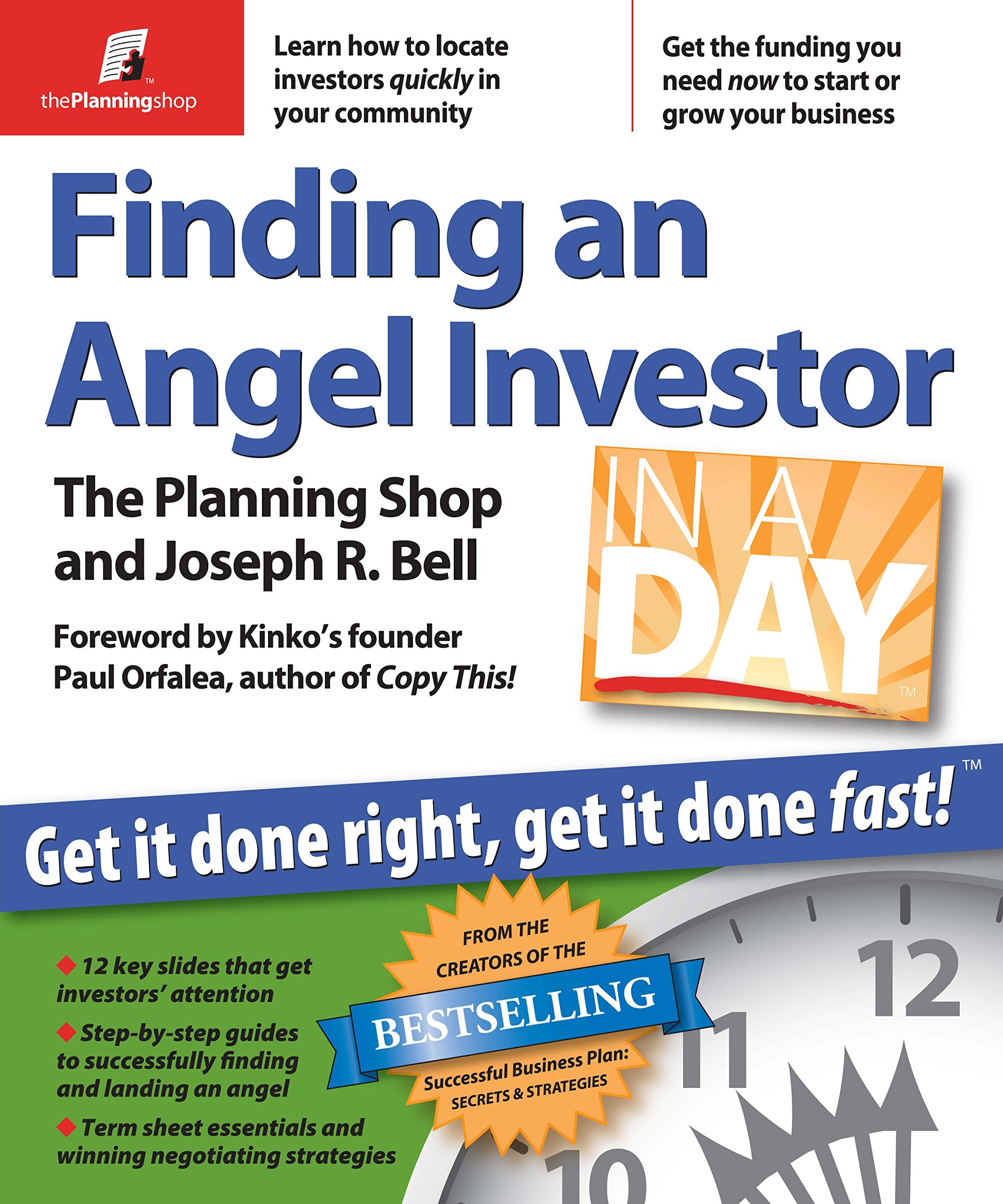 Finding an Angel Investor in a Day: Get It Done Right, Get It Done Fast,Used