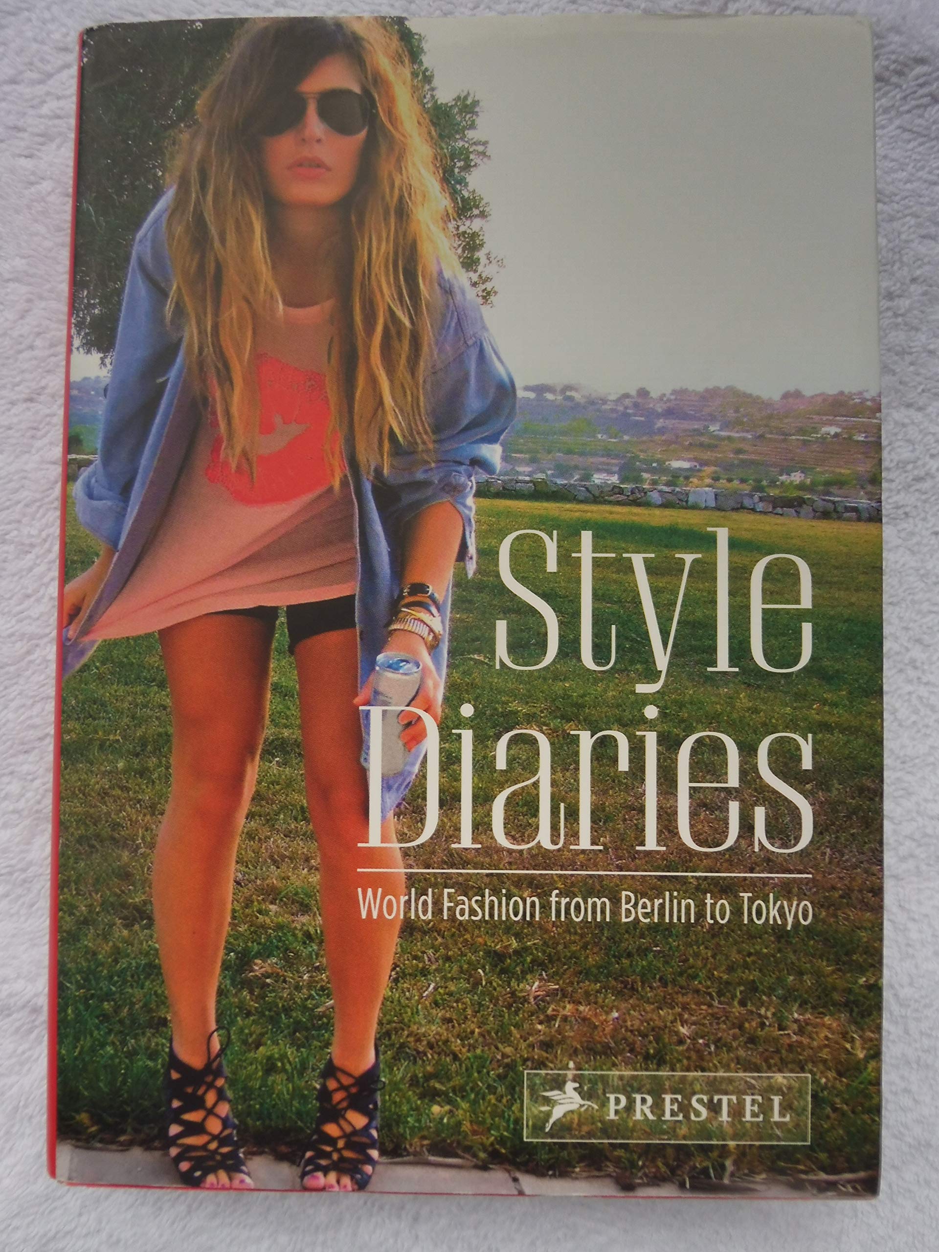 Style Diaries: World Fashion from Berlin to Tokyo,Used