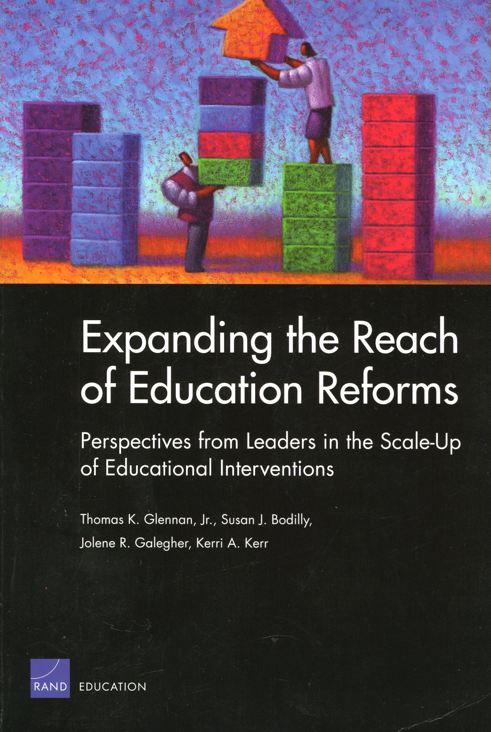 Expanding the Reach of Education Reforms: Perspectives from Leaders in the ScaleUp of Educational Interventions,New
