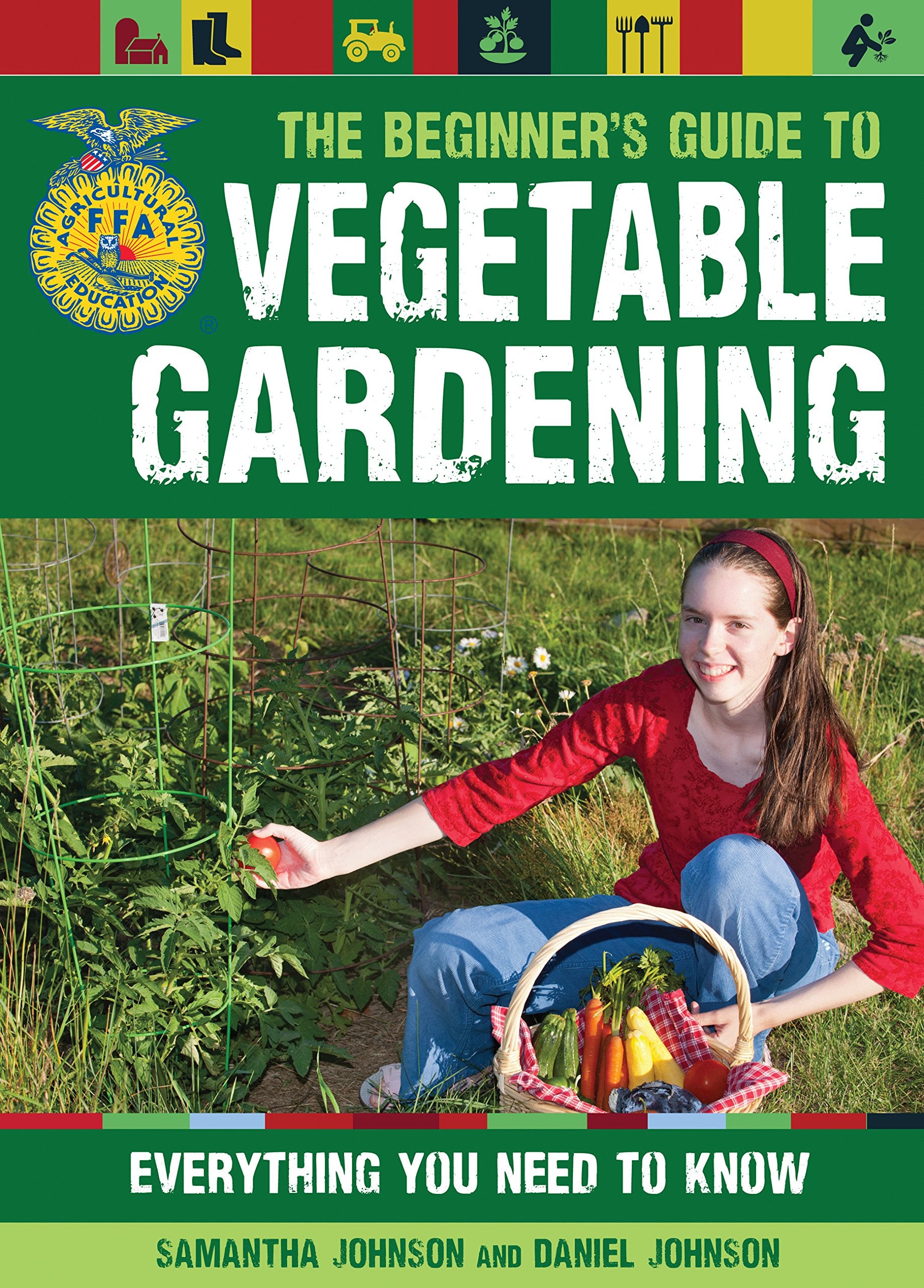 The Beginner'S Guide To Vegetable Gardening: Everything You Need To Know (Ffa)