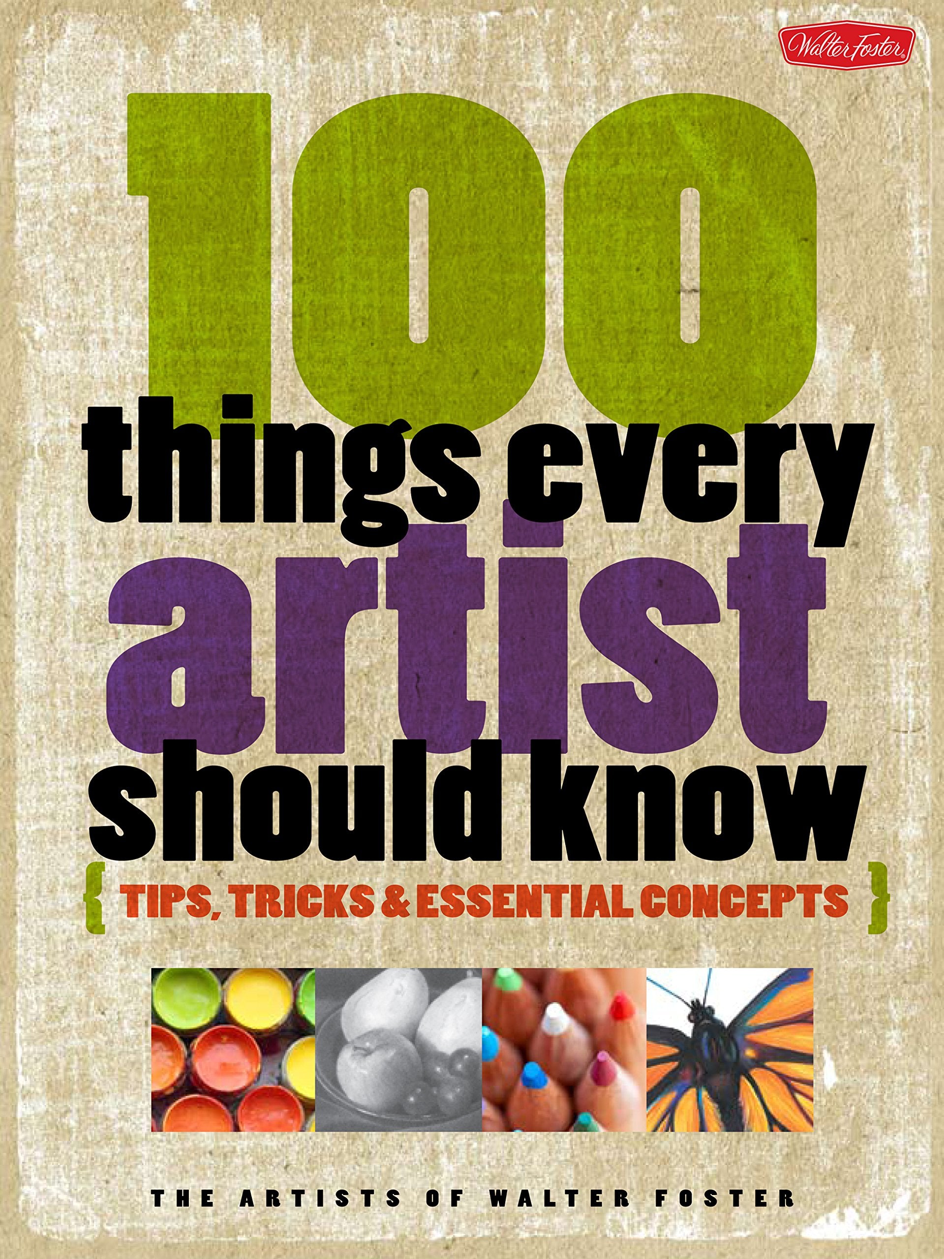 100 Things Every Artist Should Know: Tips, tricks & essential concepts,Used