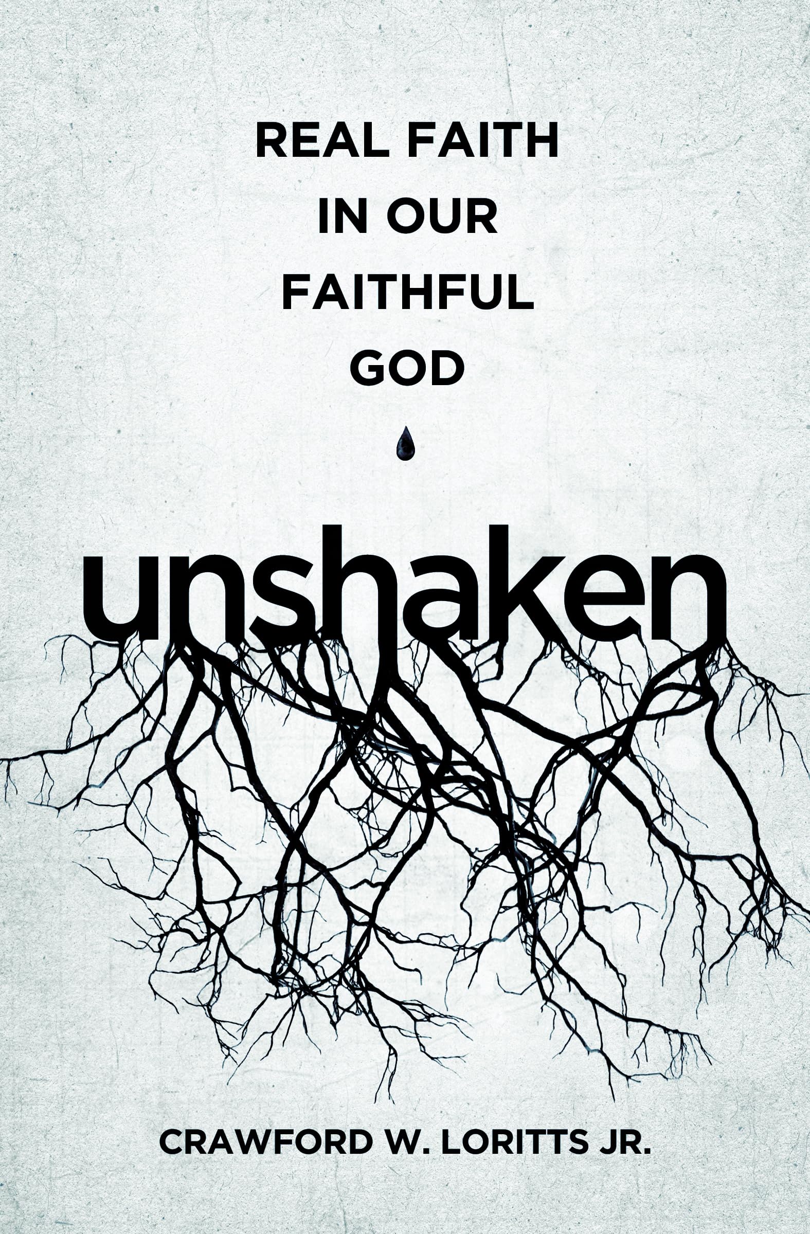 Unshaken: Real Faith in Our Faithful God,Used