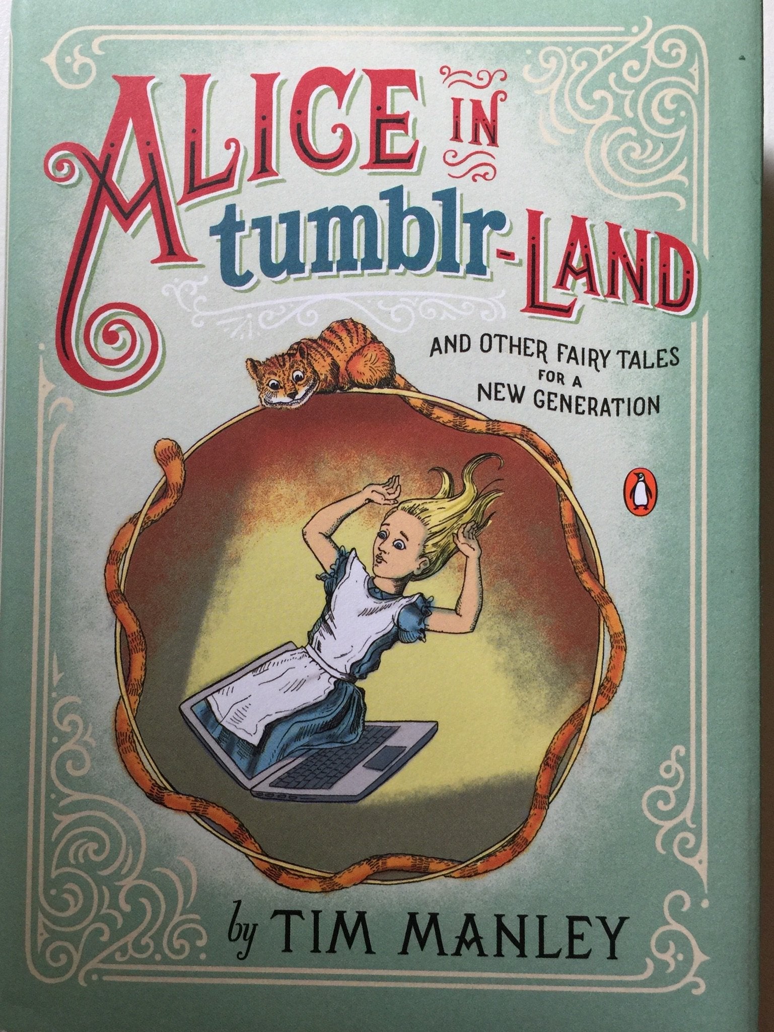Alice In Tumblrland: And Other Fairy Tales For A New Generation,New