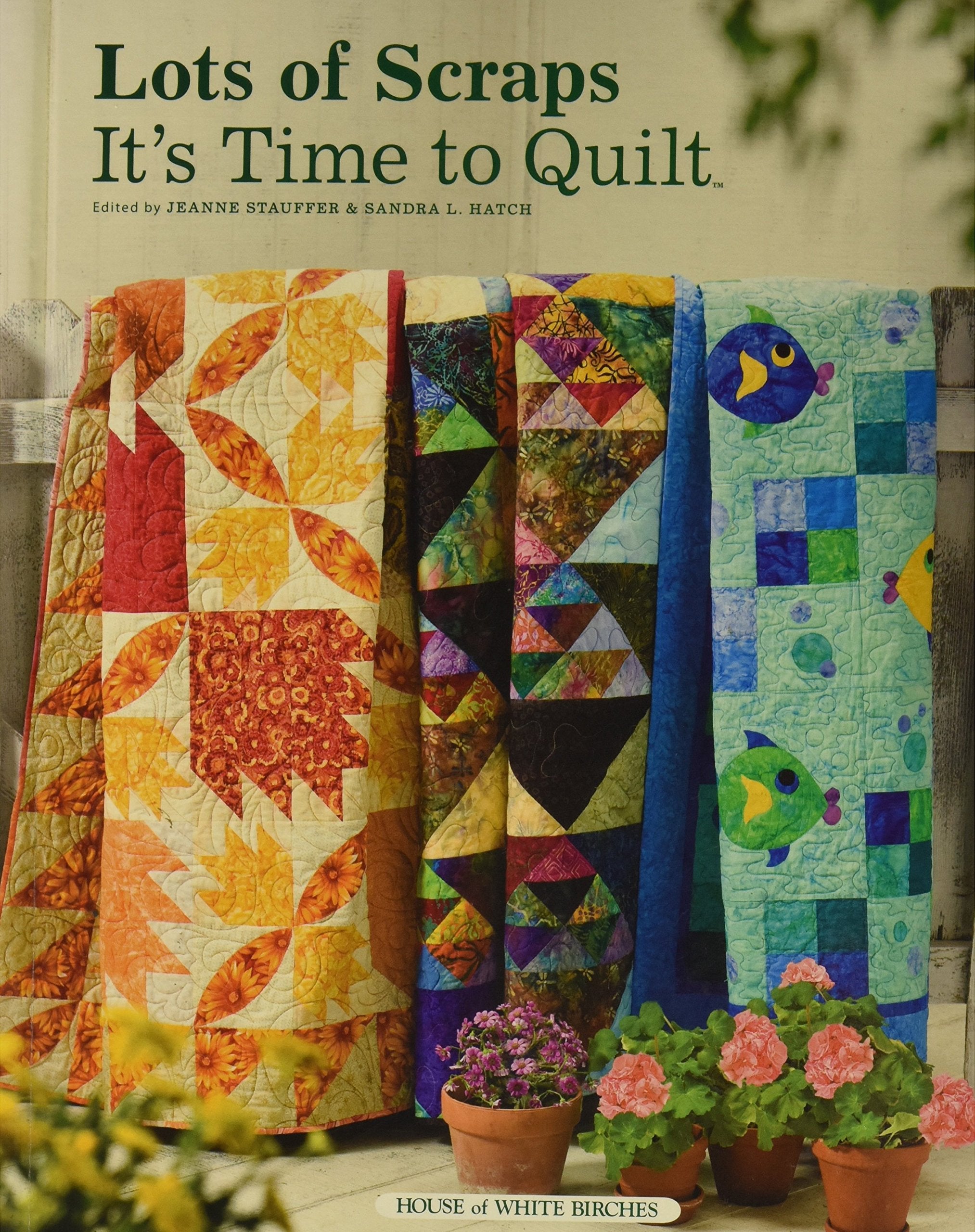 Lots of Scraps: It's Time to Quilt,Used