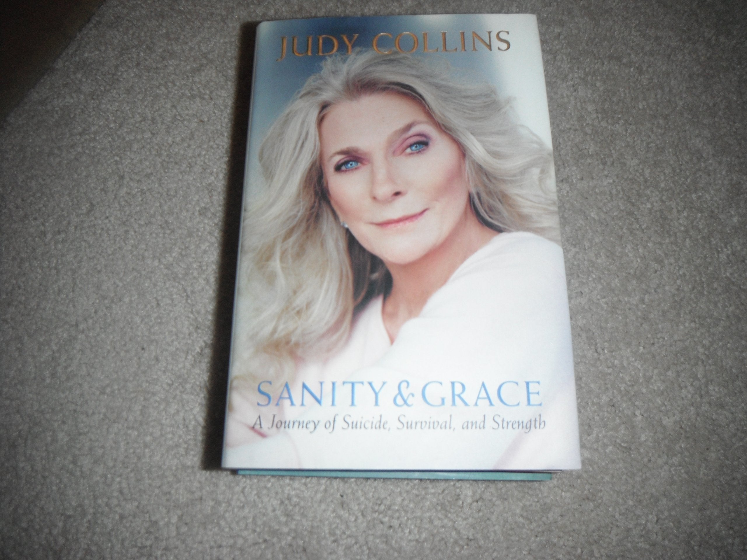 Sanity and Grace: A Journey of Suicide, Survival, and Strength,New