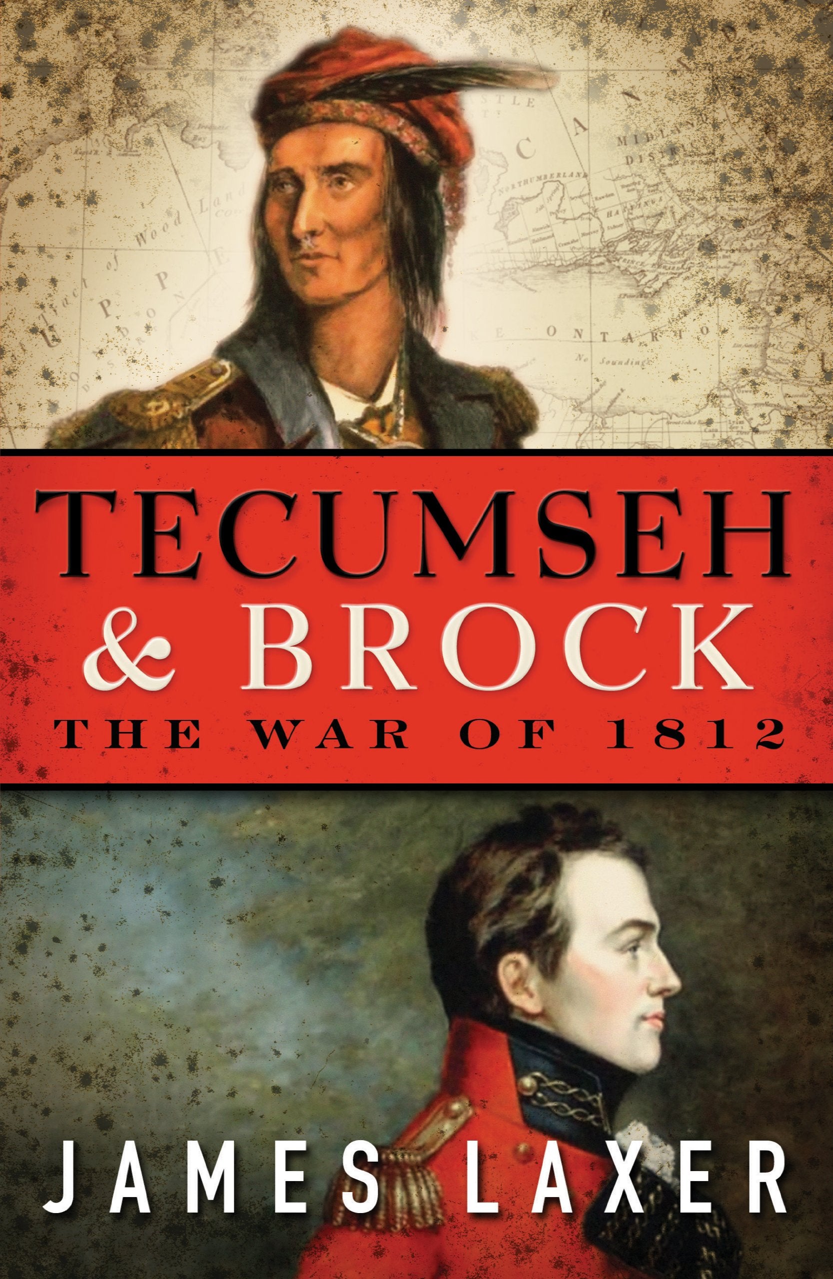 Tecumseh And Brock: The War Of 1812