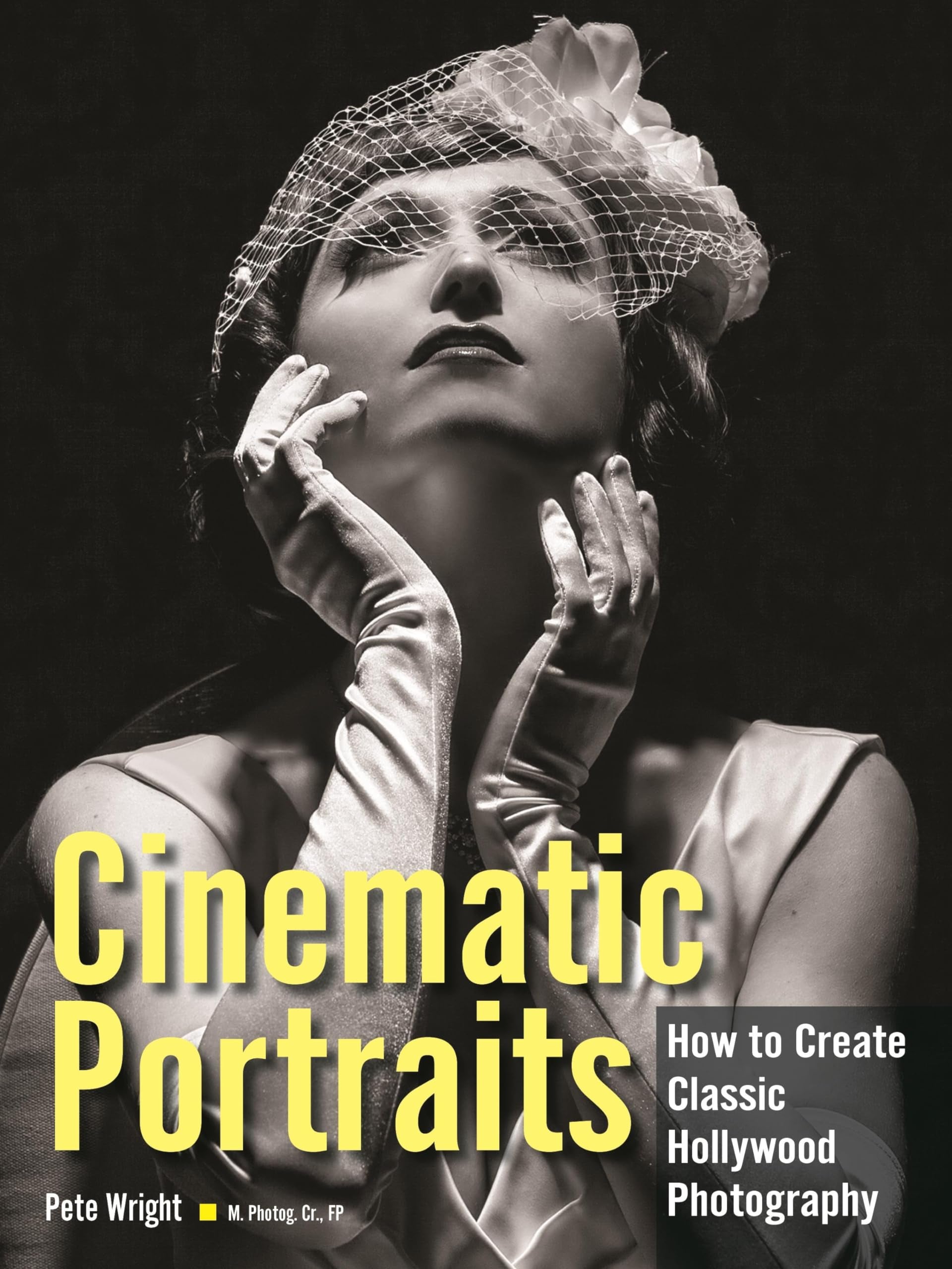 Cinematic Portraits: How To Create Classic Hollywood Photography,Used