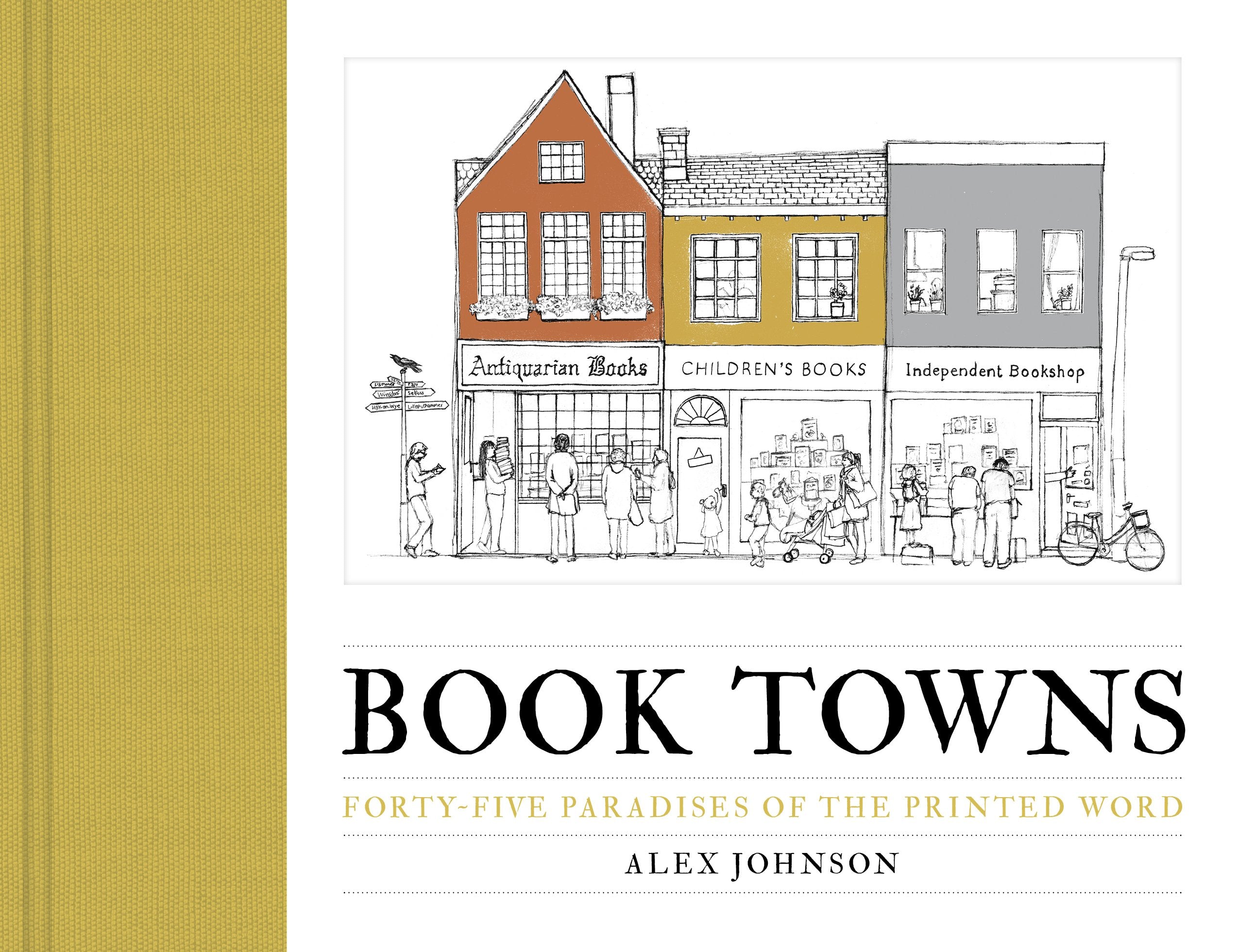 Book Towns: Forty Five Paradises Of The Printed Word,New