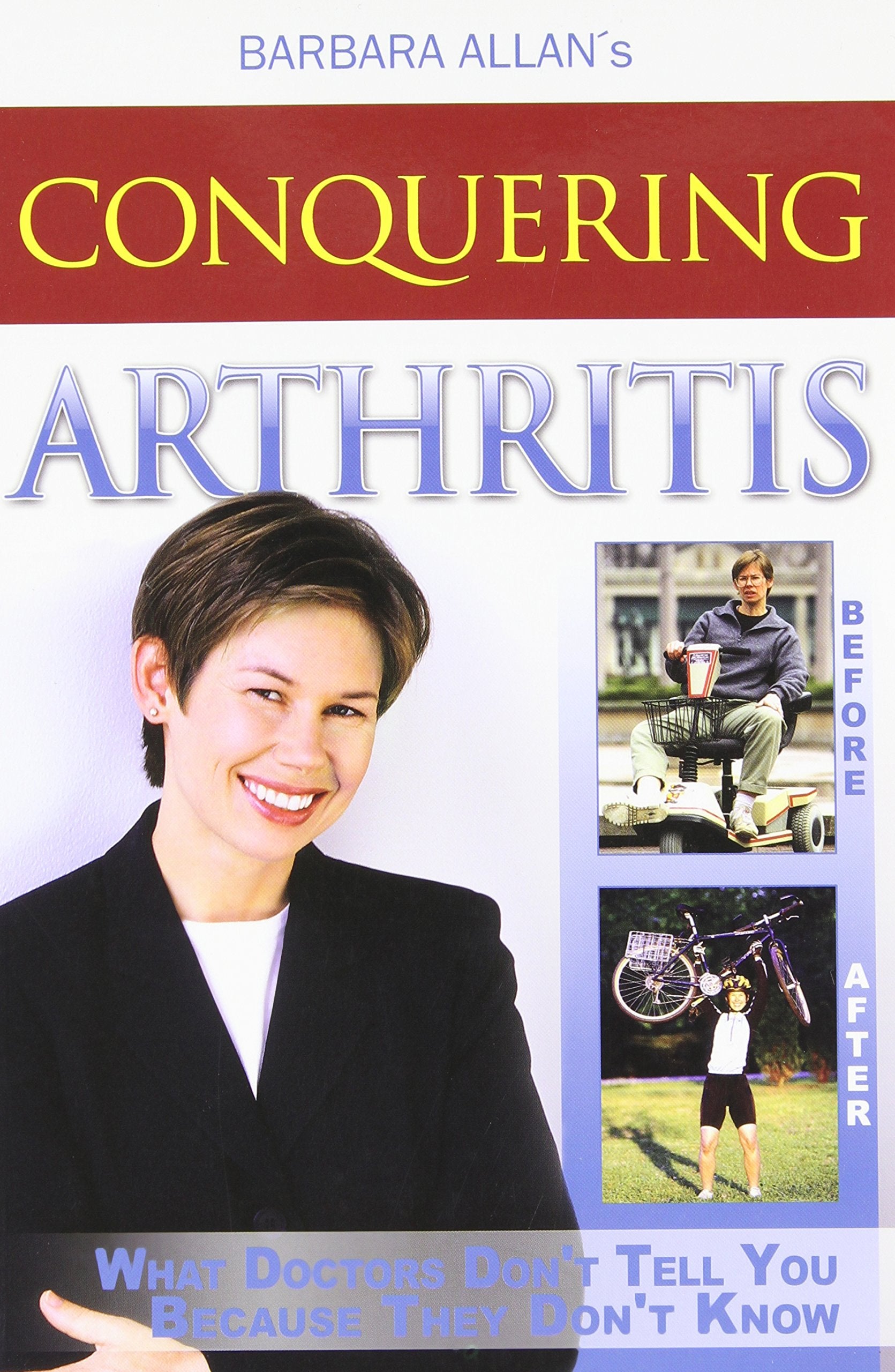 Conquering Arthritis: What Doctors Don't Tell You Because They Don't Know,Used
