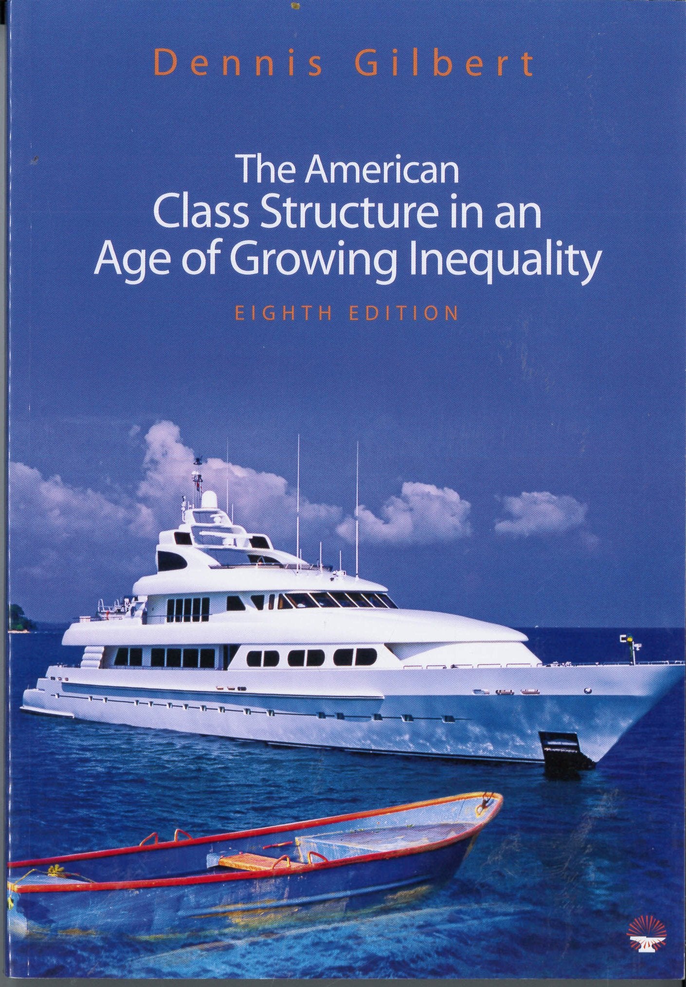 The American Class Structure In An Age Of Growing Inequality,Used
