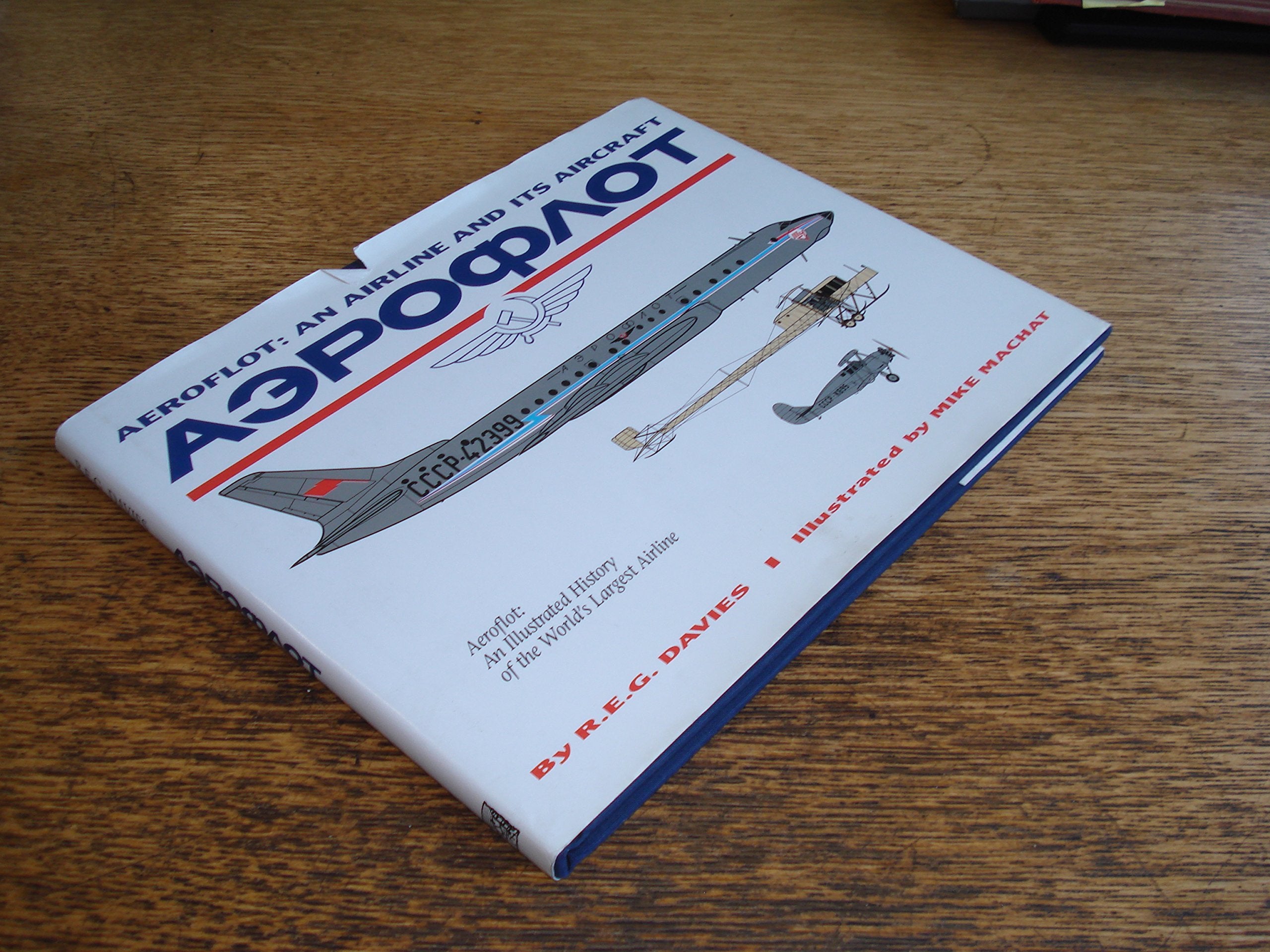 Aeroflot: An Airline and Its Aircraft  An Illustrated History of the World's Largest Airline,New