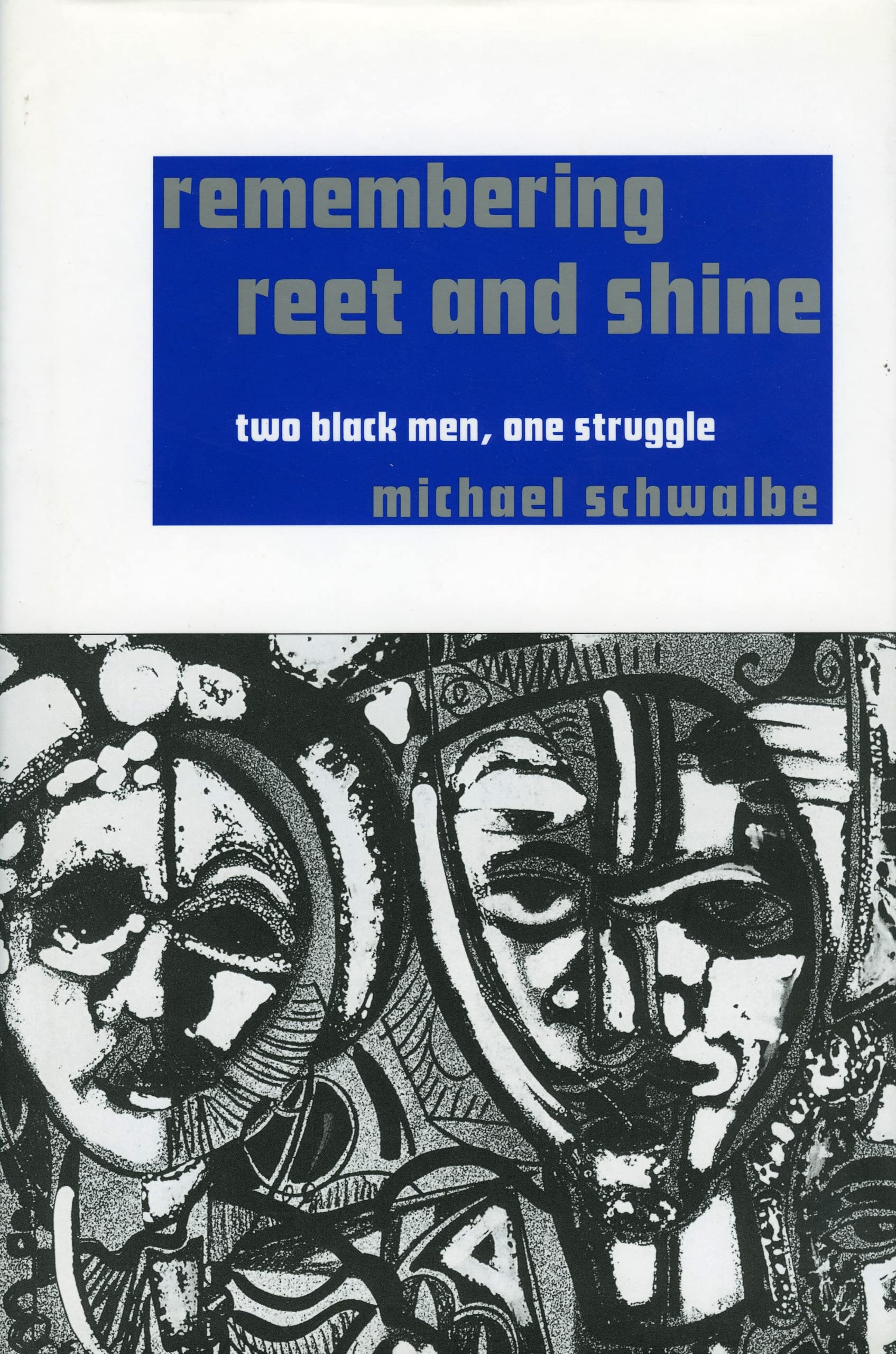 Remembering Reet and Shine: Two Black Men, One Struggle,New