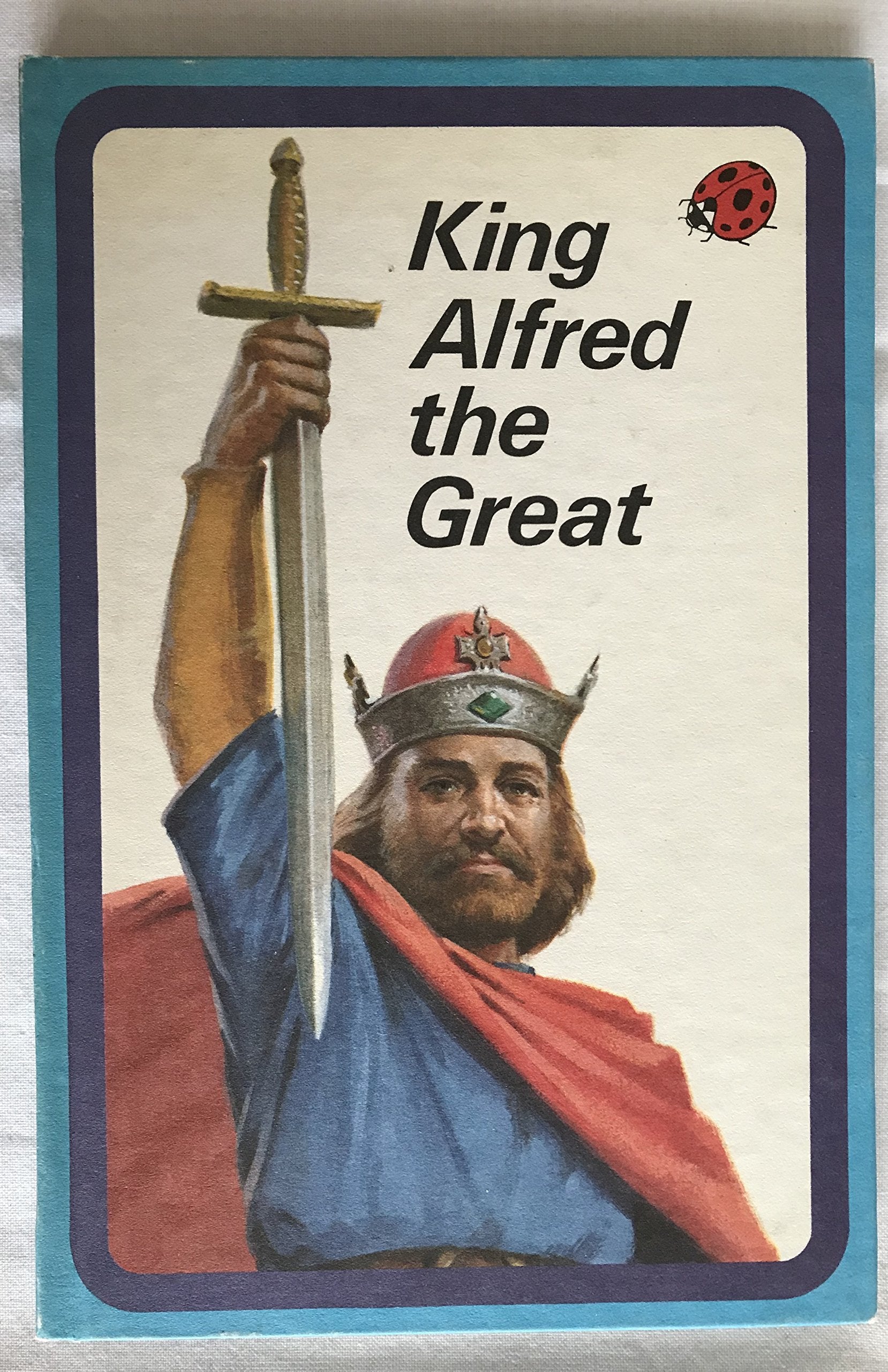 King Alfred The Great (Great Rulers),New