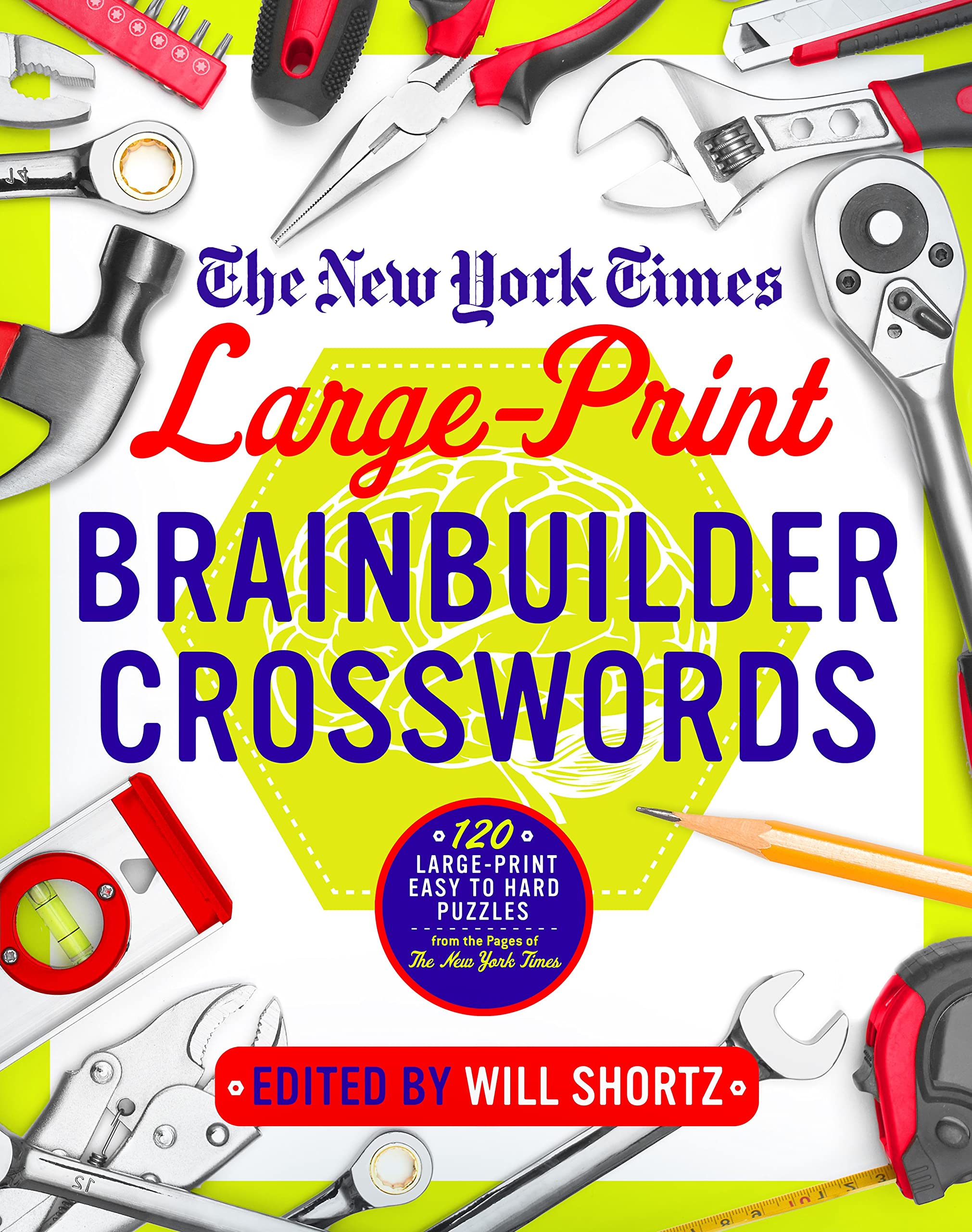 The New York Times Largeprint Brainbuilder Crosswords: 120 Largeprint Easy To Hard Puzzles From The Pages Of The New York Time