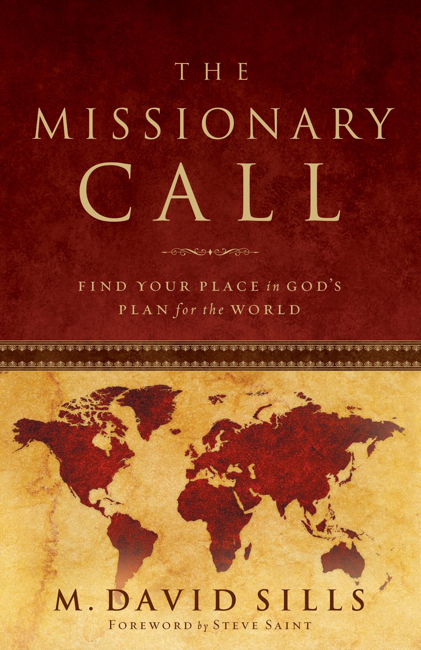 The Missionary Call: Find Your Place in God's Plan For the World,New