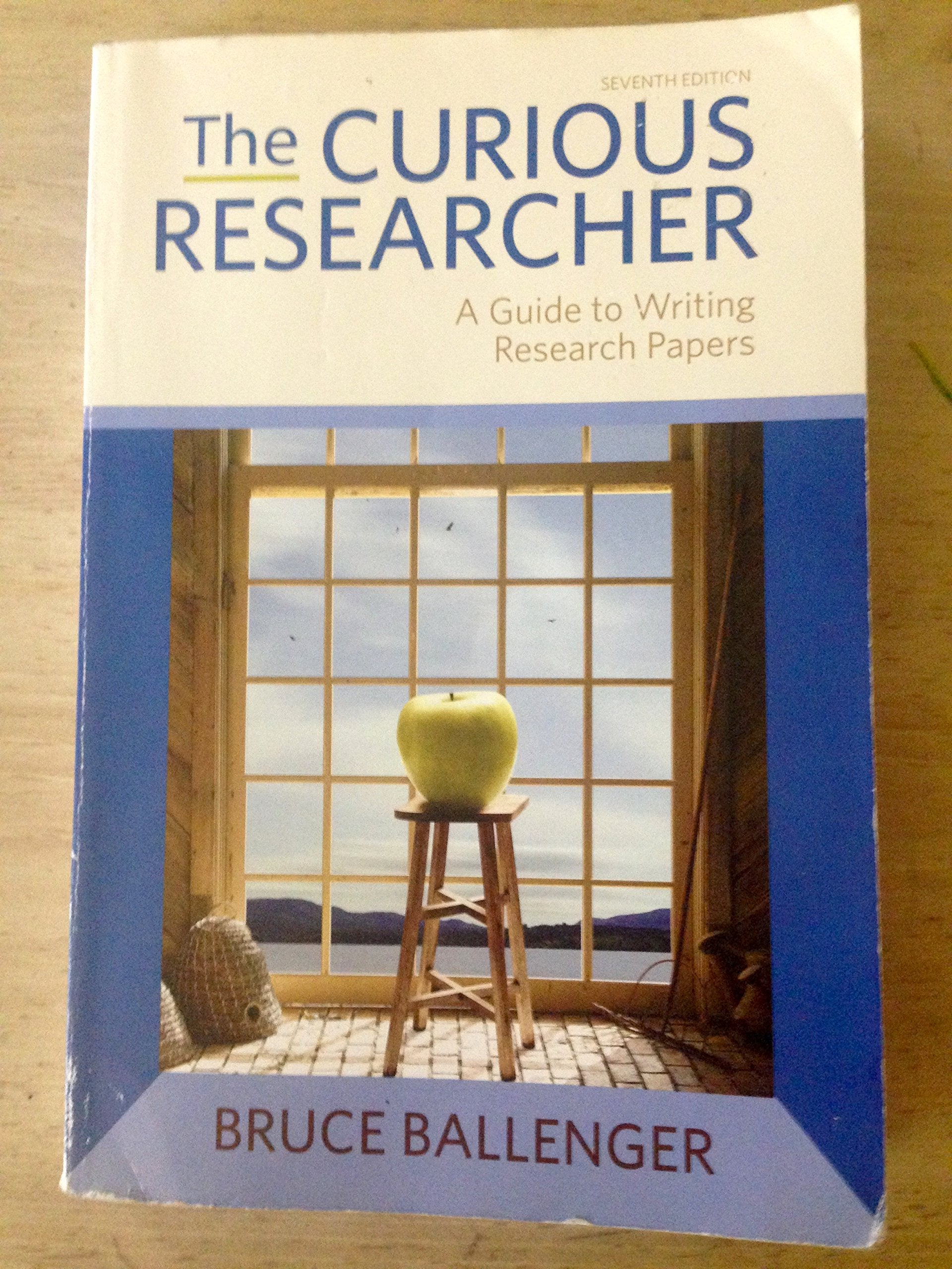 The Curious Researcher: A Guide To Writing Research Papers