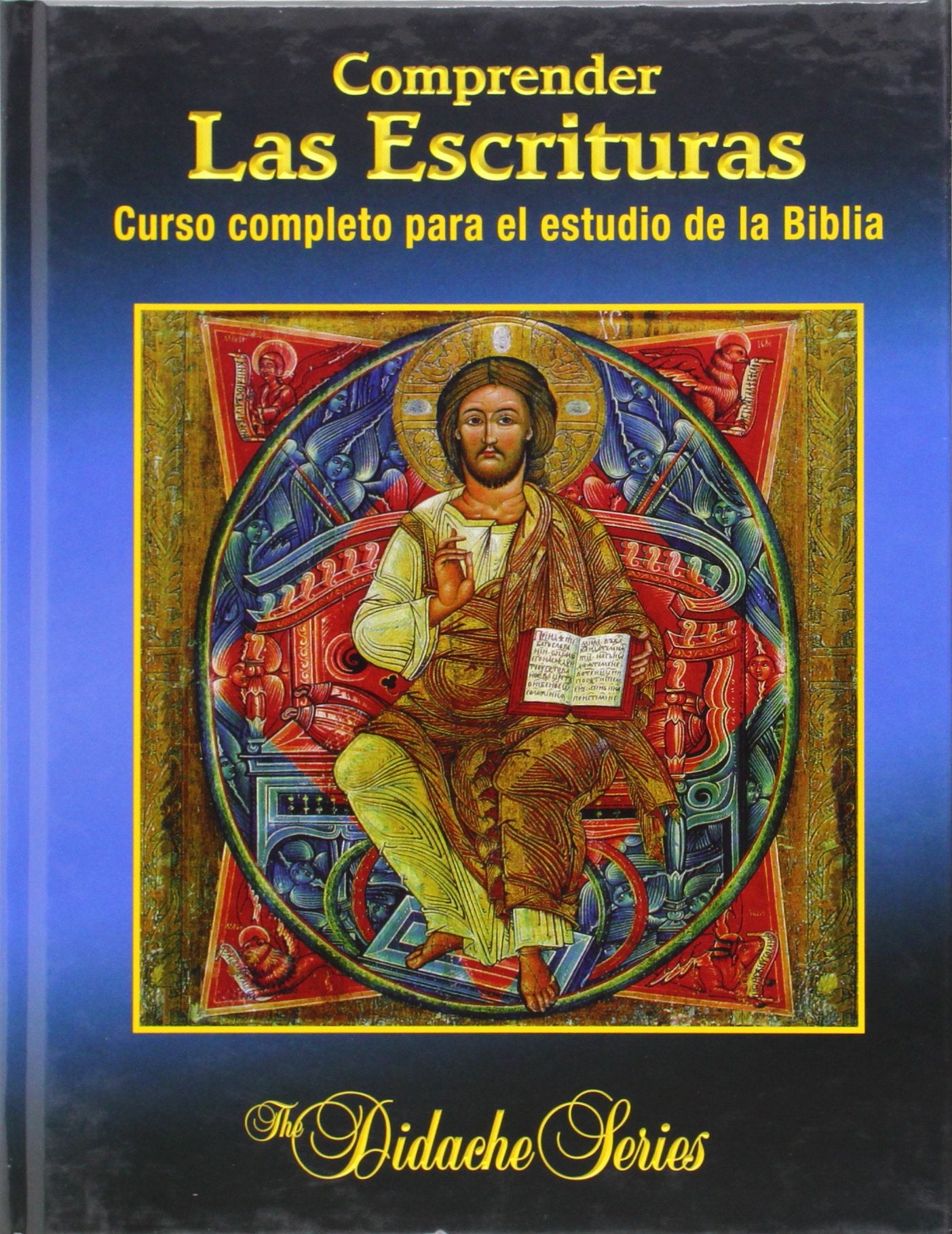 Comprender las Escrituras: Curso completo para el estudio de la Biblia (The Didache Series),New