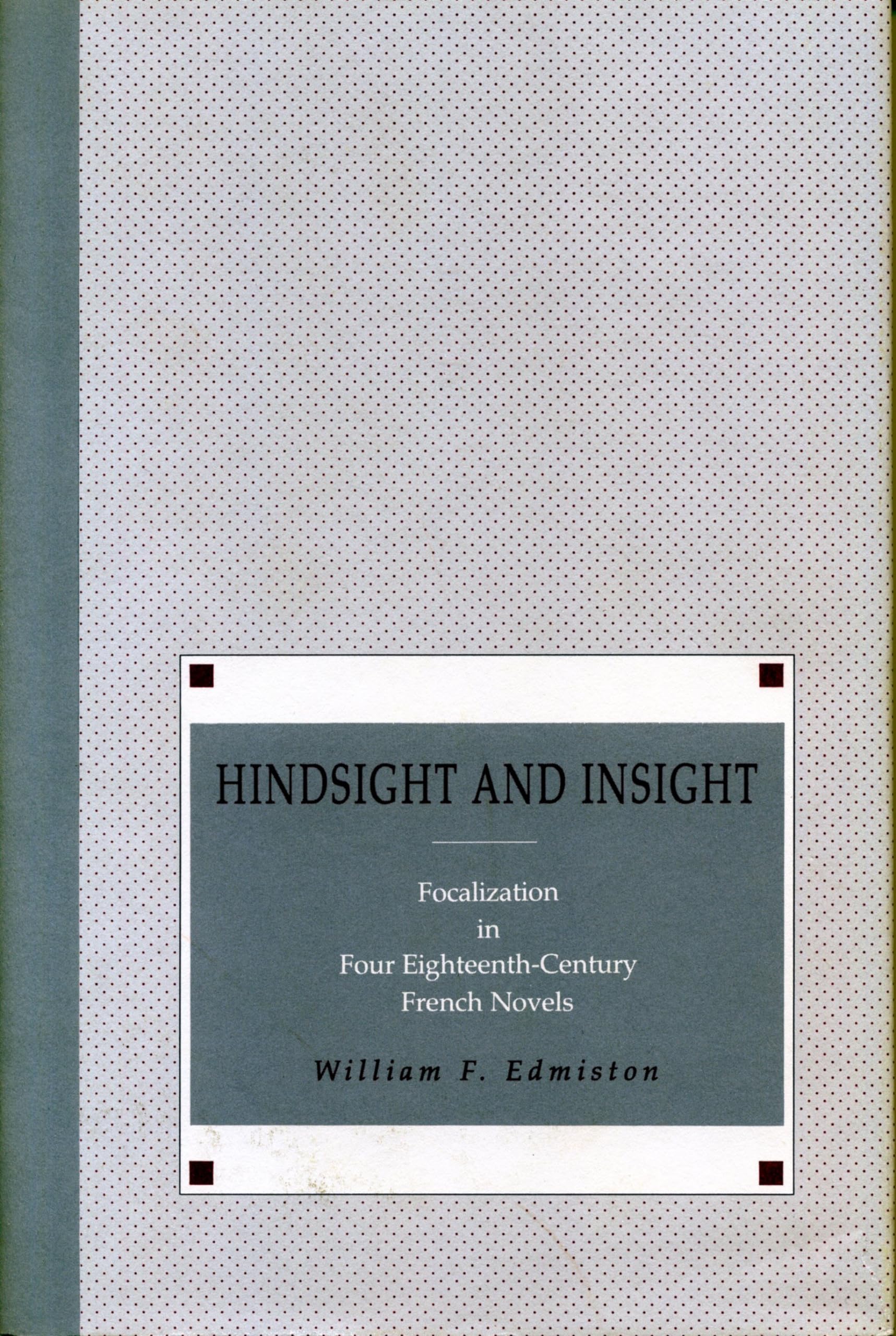 Hindsight And Insight: Focalization In Four Eighteenthcentury French Novels