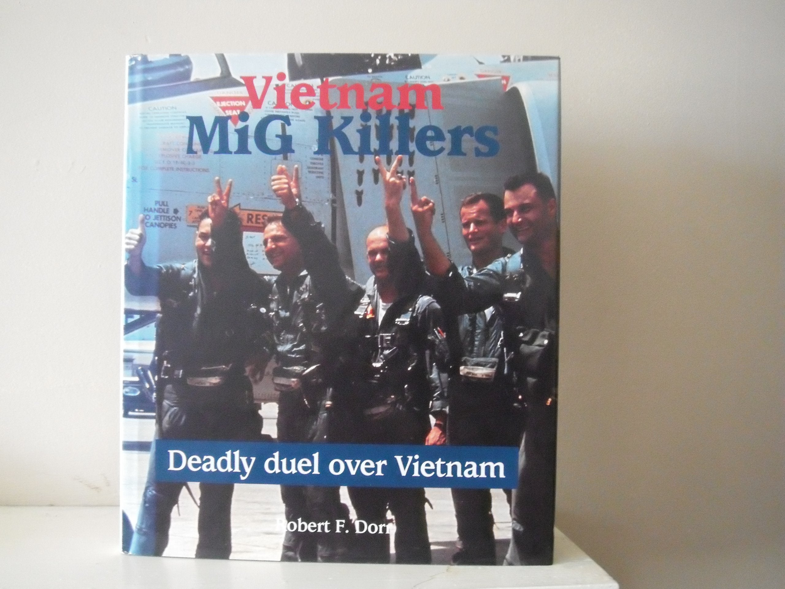Vietnam MiG killers: Deadly duel over Vietnam,Used
