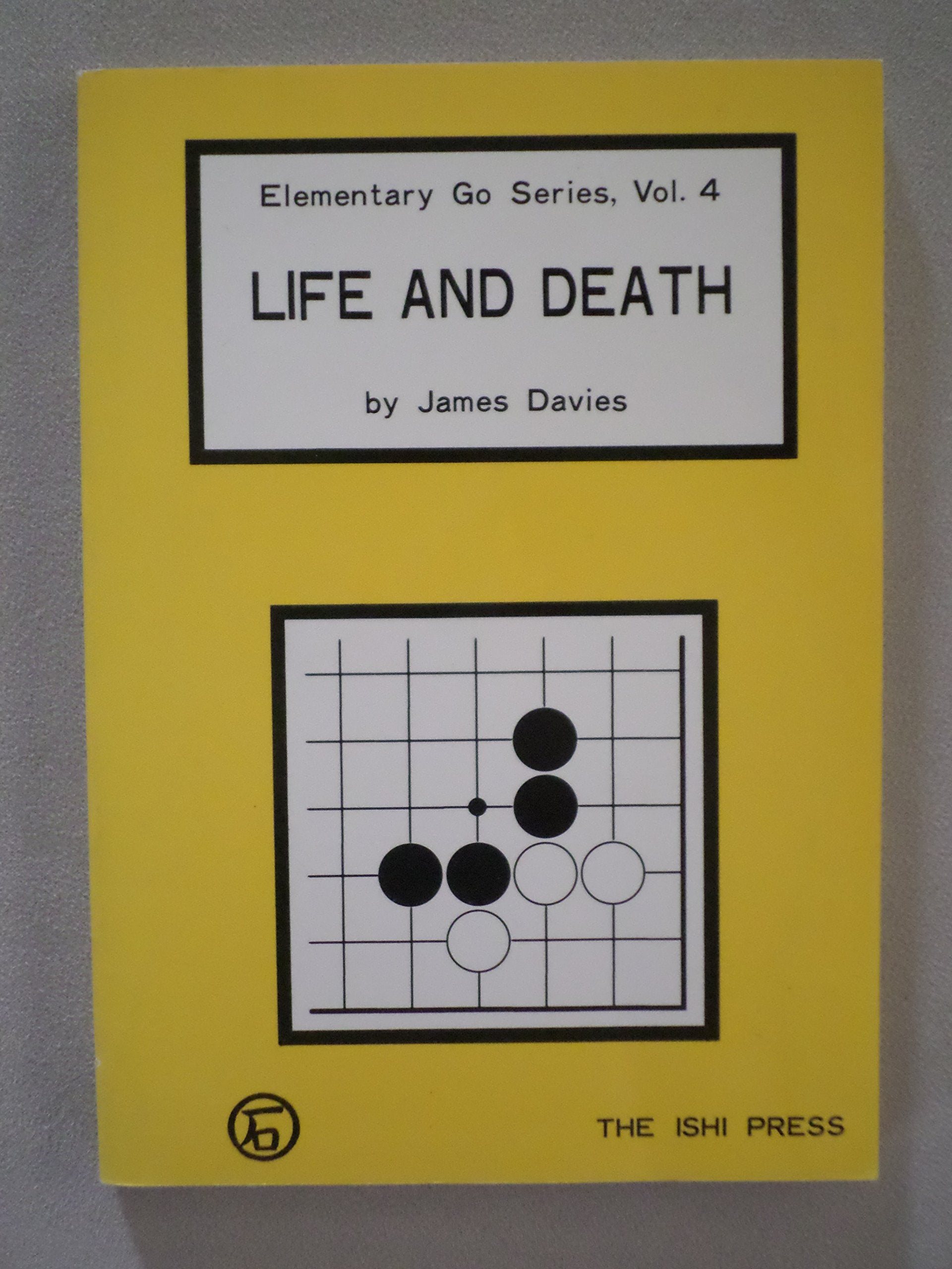 Life and Death (Elementary Go Series, Vol. 4),Used