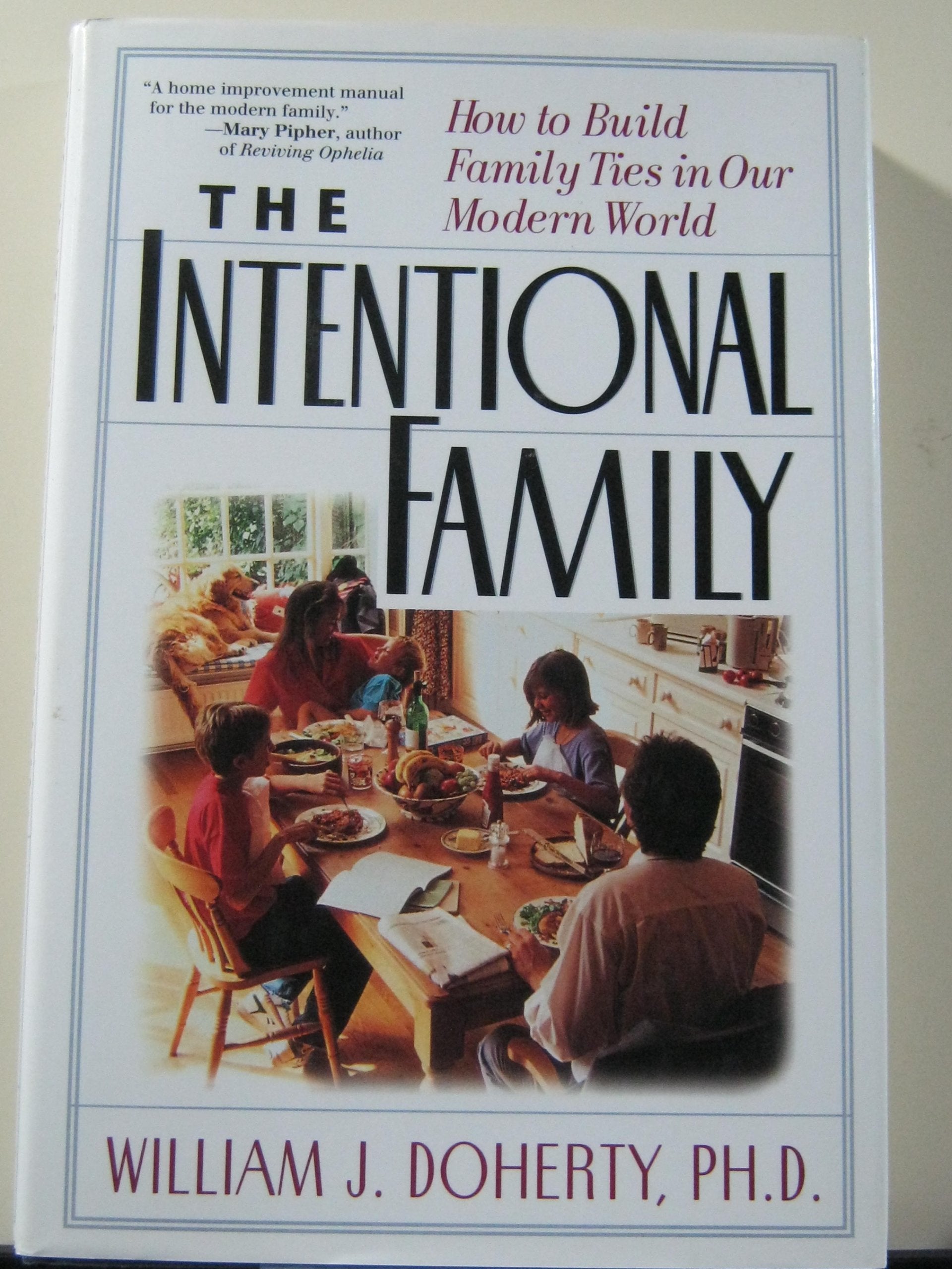 The Intentional Family: How To Build Family Ties In Our Modern World,Used