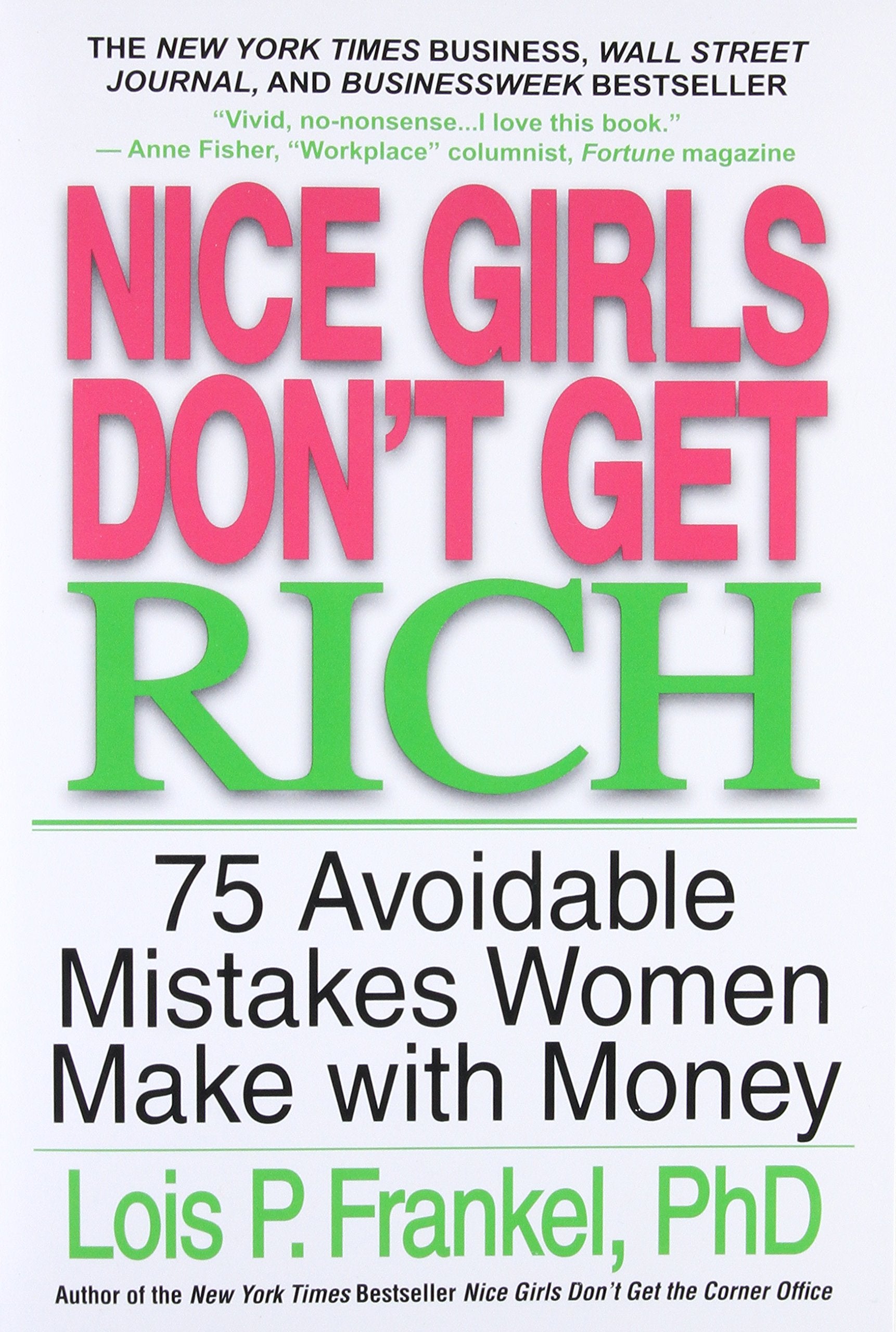 Nice Girls Don'T Get Rich: 75 Avoidable Mistakes Women Make With Money (A Nice Girls Book),Used
