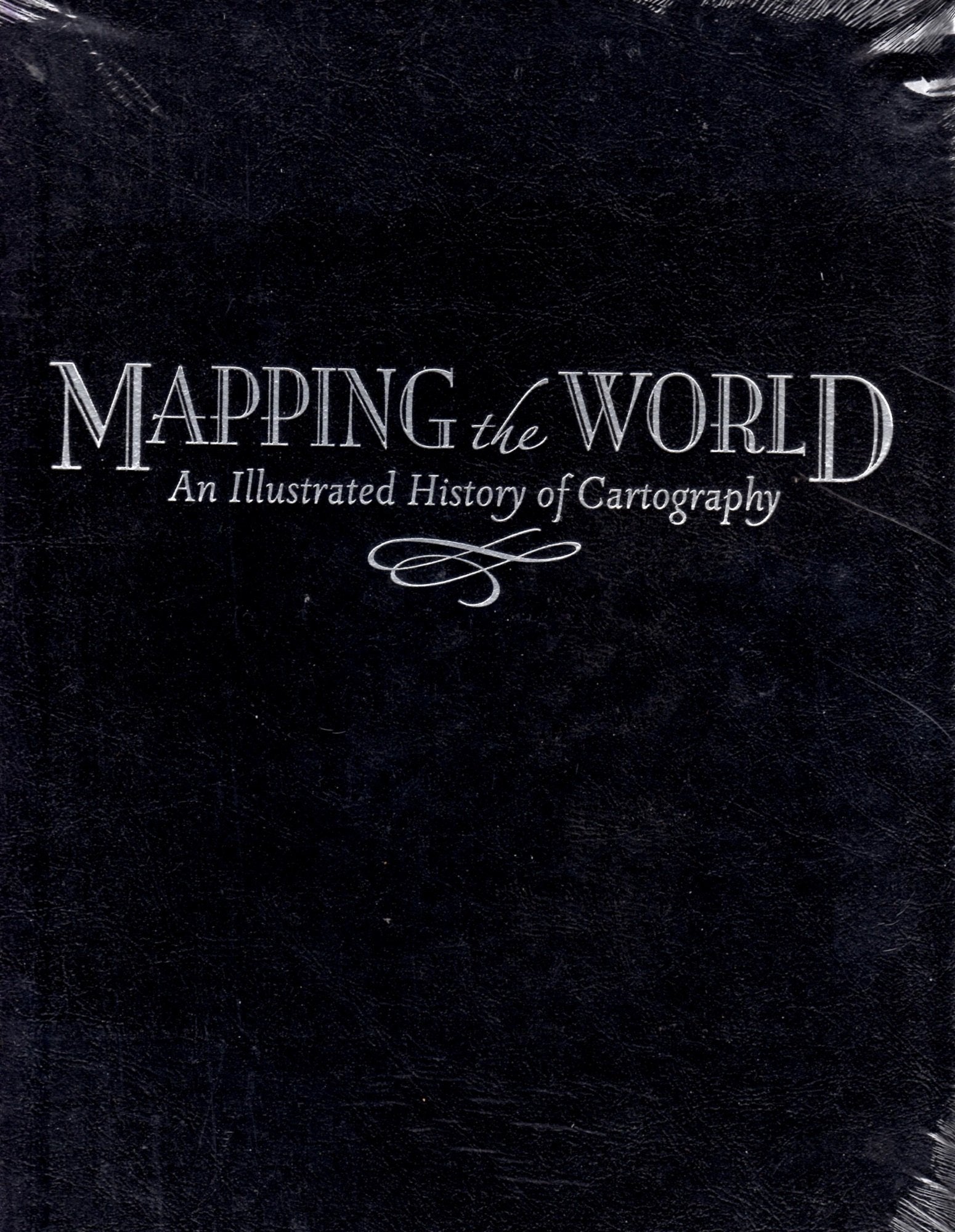 Mapping The World: An Illustrated History Of Cartography,New