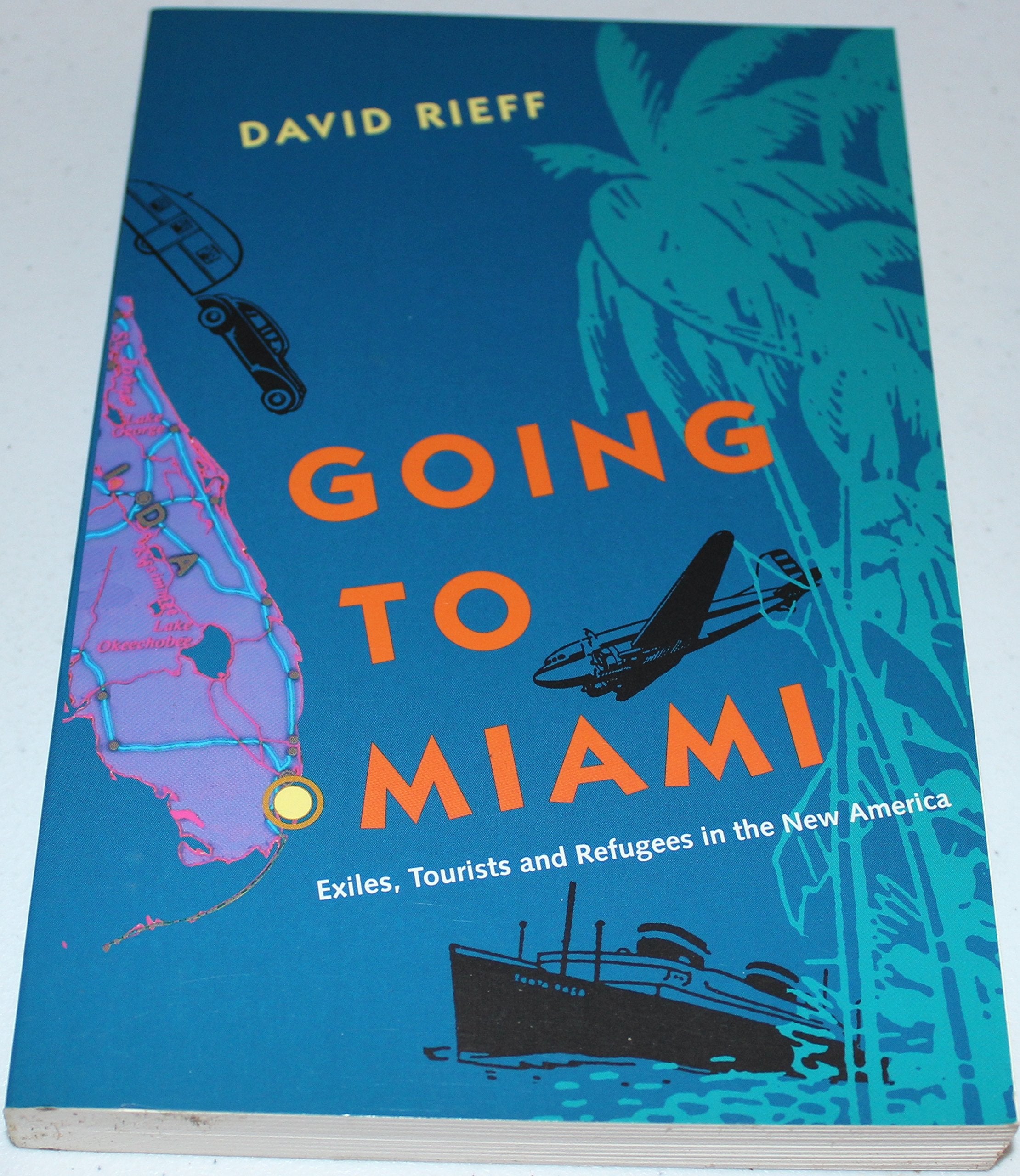 Going to Miami: Exiles, Tourists and Refugees in the New America (Florida Sand Dollar Books),Used