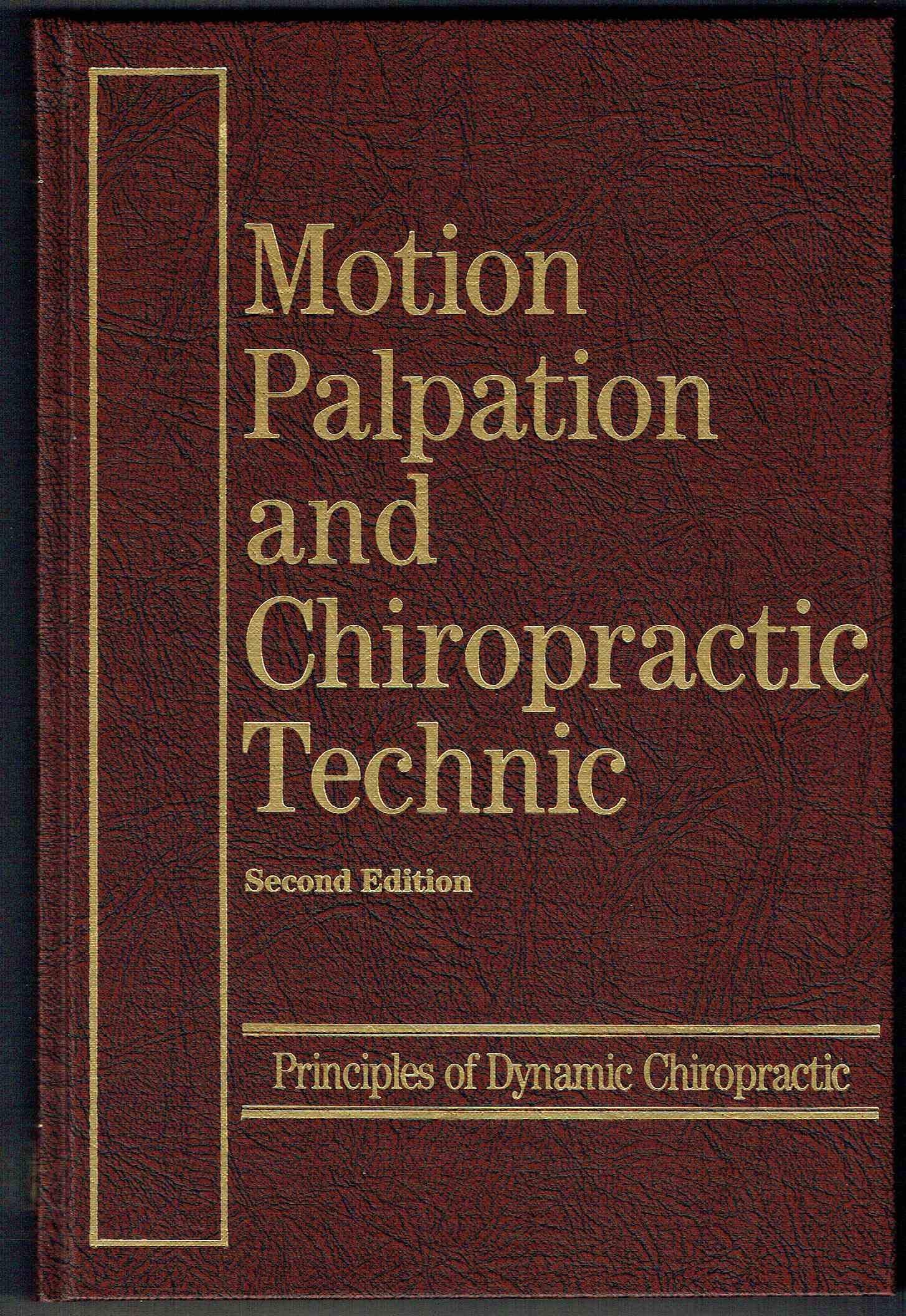 Motion Palpation And Chiropractic Technique: Principles Dynamic Chiropractic,Used