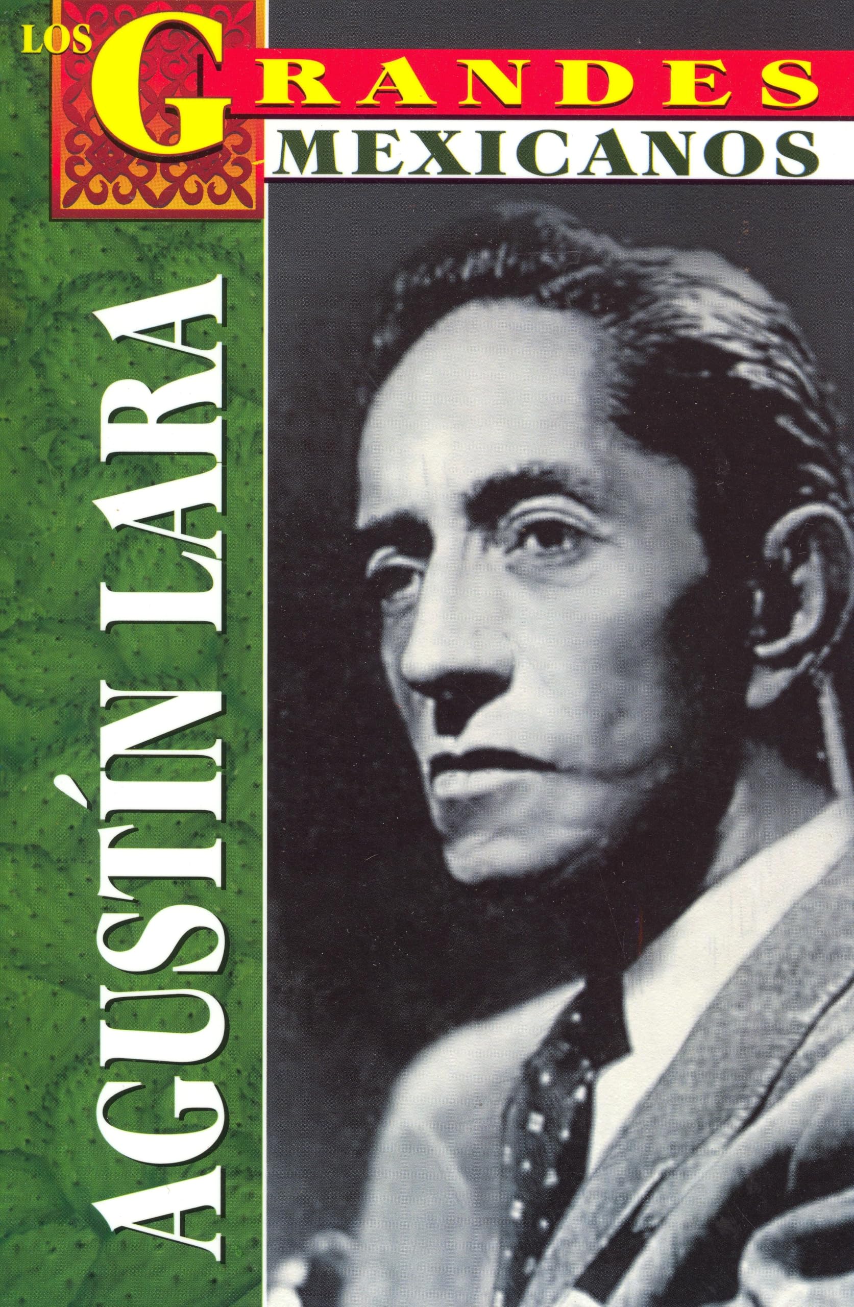 Agustin Lara (Greatest Mexicans) (Spanish Edition),New