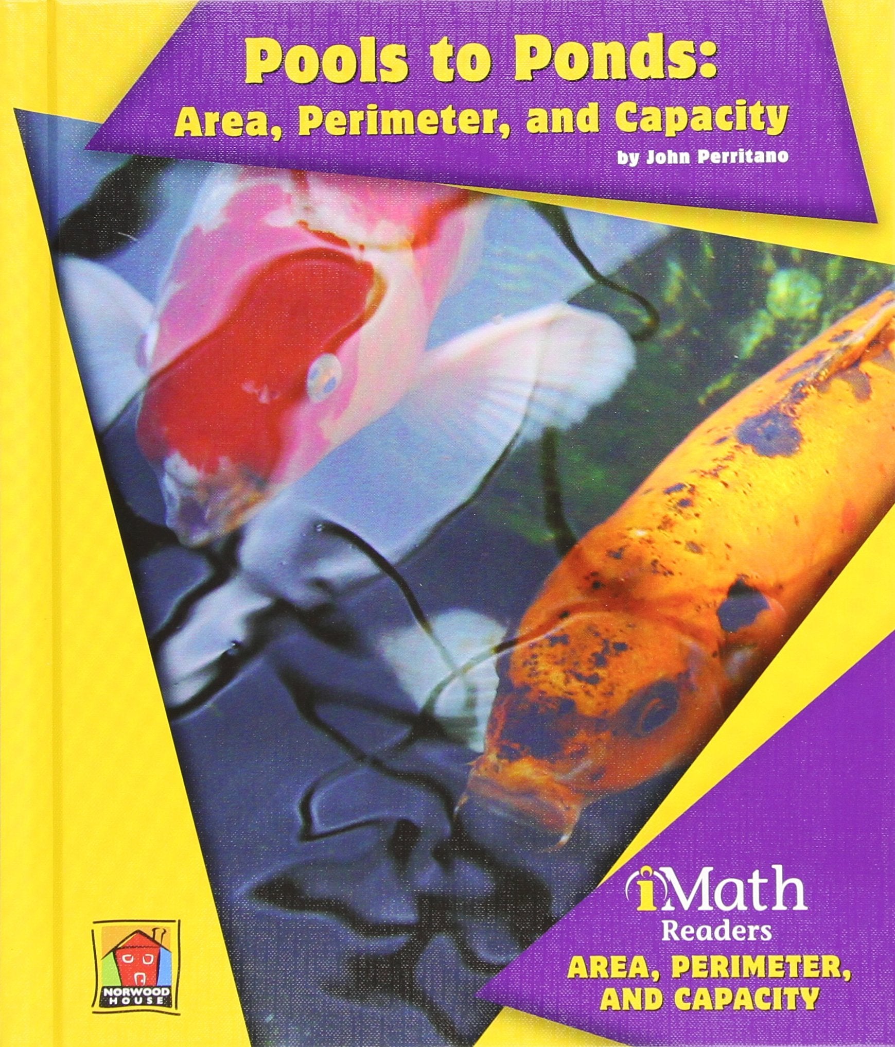 Pools To Ponds: Area, Perimeter, And Capacity (Imath Readers, Level B),Used