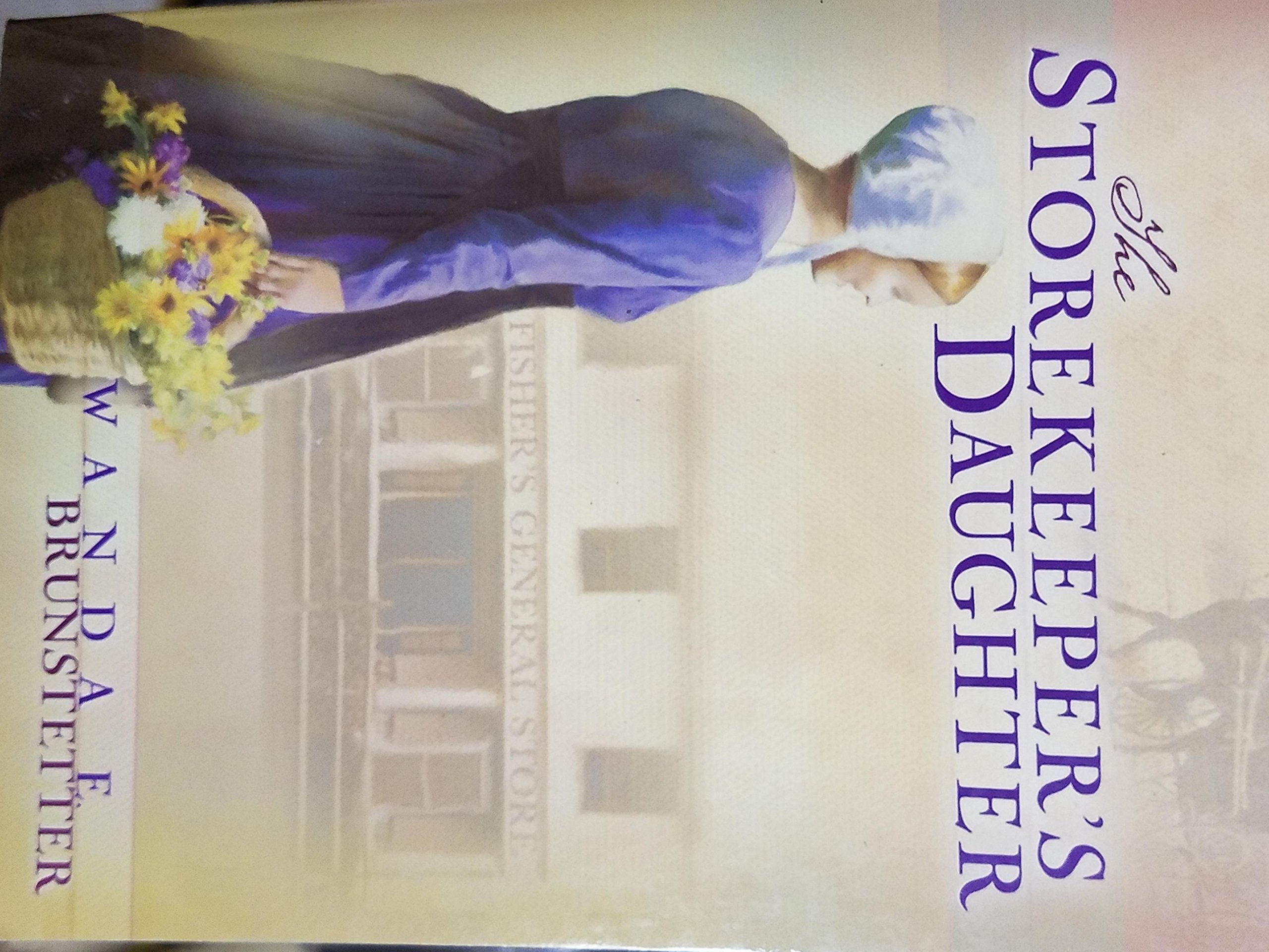 The Storekeeper's Daughter (Daughters of Lancaster County),Used