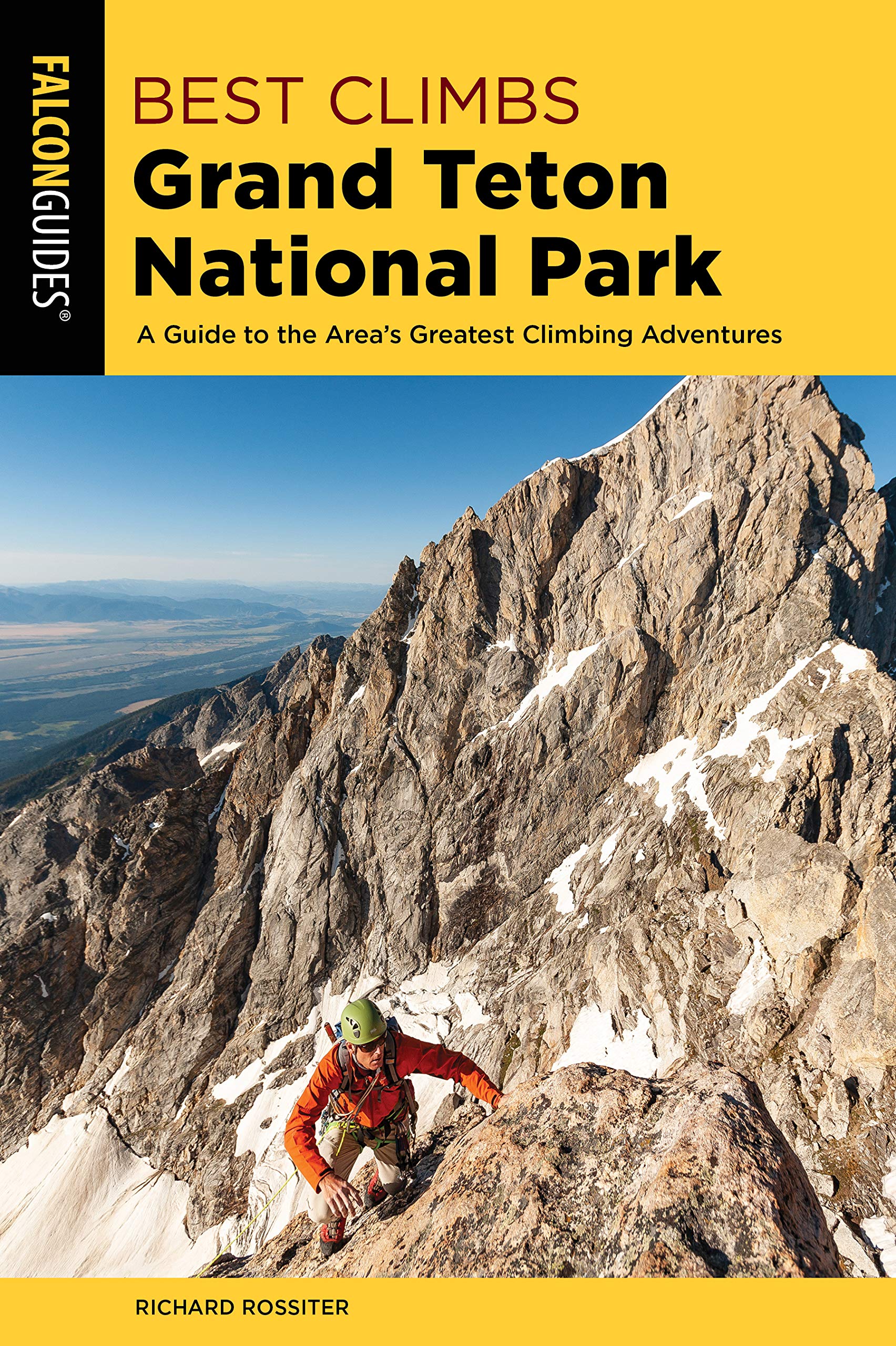 Best Climbs Grand Teton National Park: A Guide to the Area's Greatest Climbing Adventures (Best Climbs Series),Used