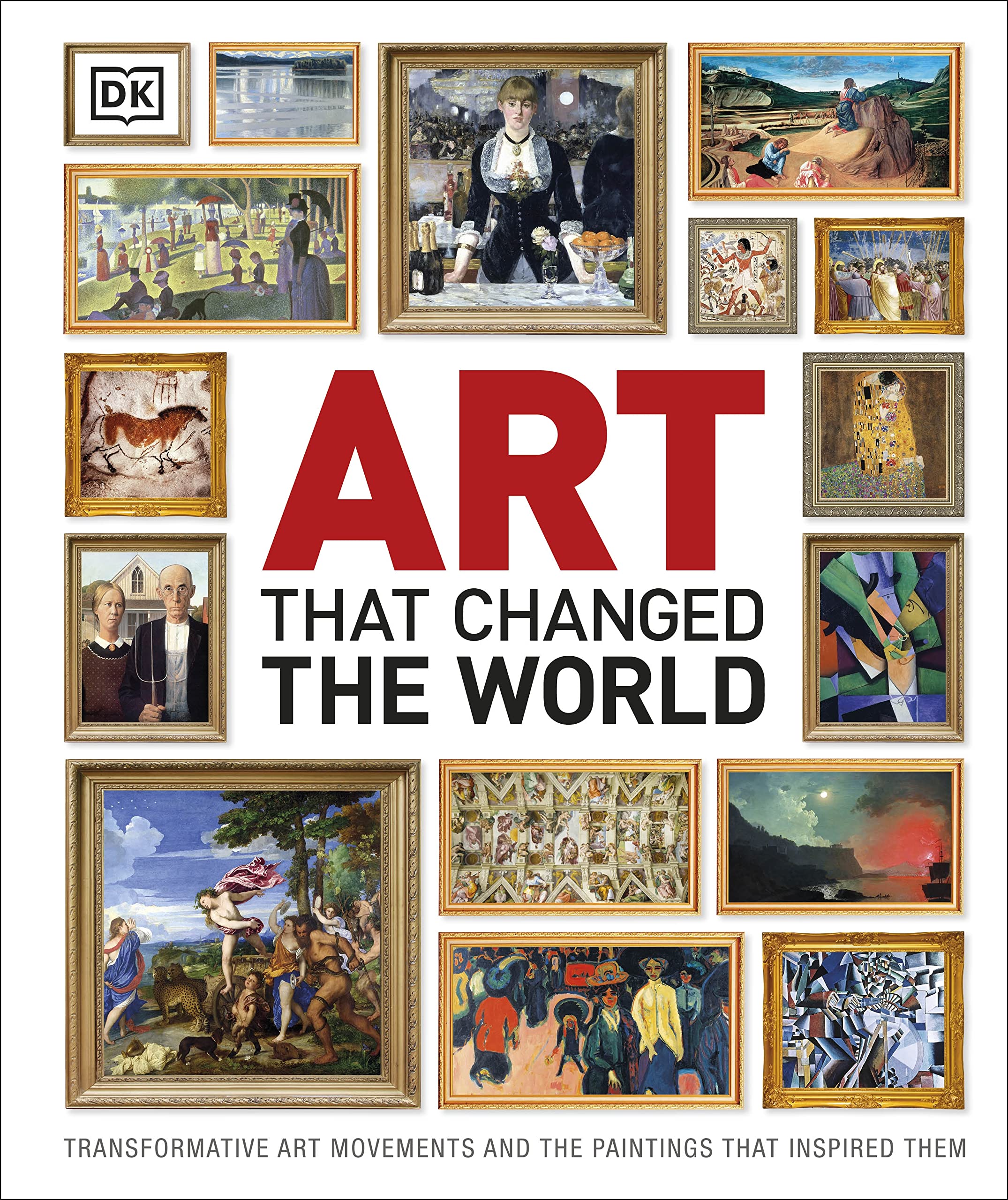 Art That Changed the World: Transformative Art Movements and the Paintings That Inspired Them (DK Timelines),Used