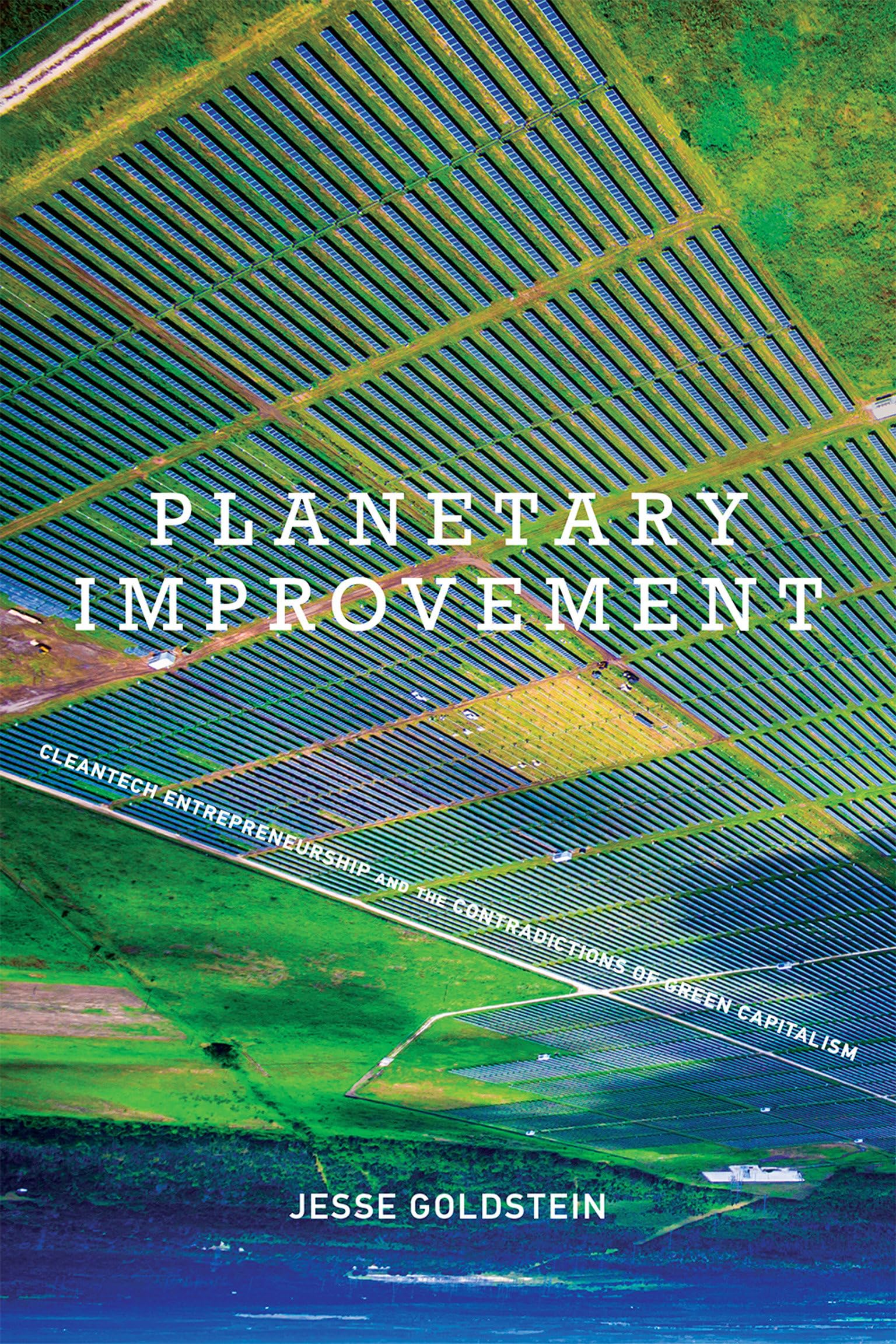 Planetary Improvement: Cleantech Entrepreneurship and the Contradictions of Green Capitalism (Mit Press),Used