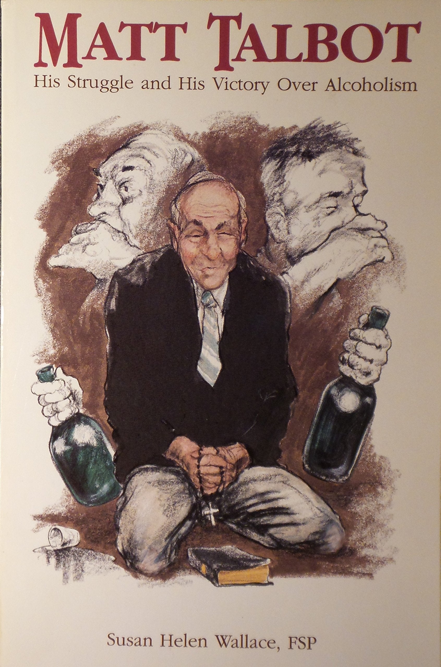 Matt Talbot: His Struggle, His Victory over Alcoholism,Used