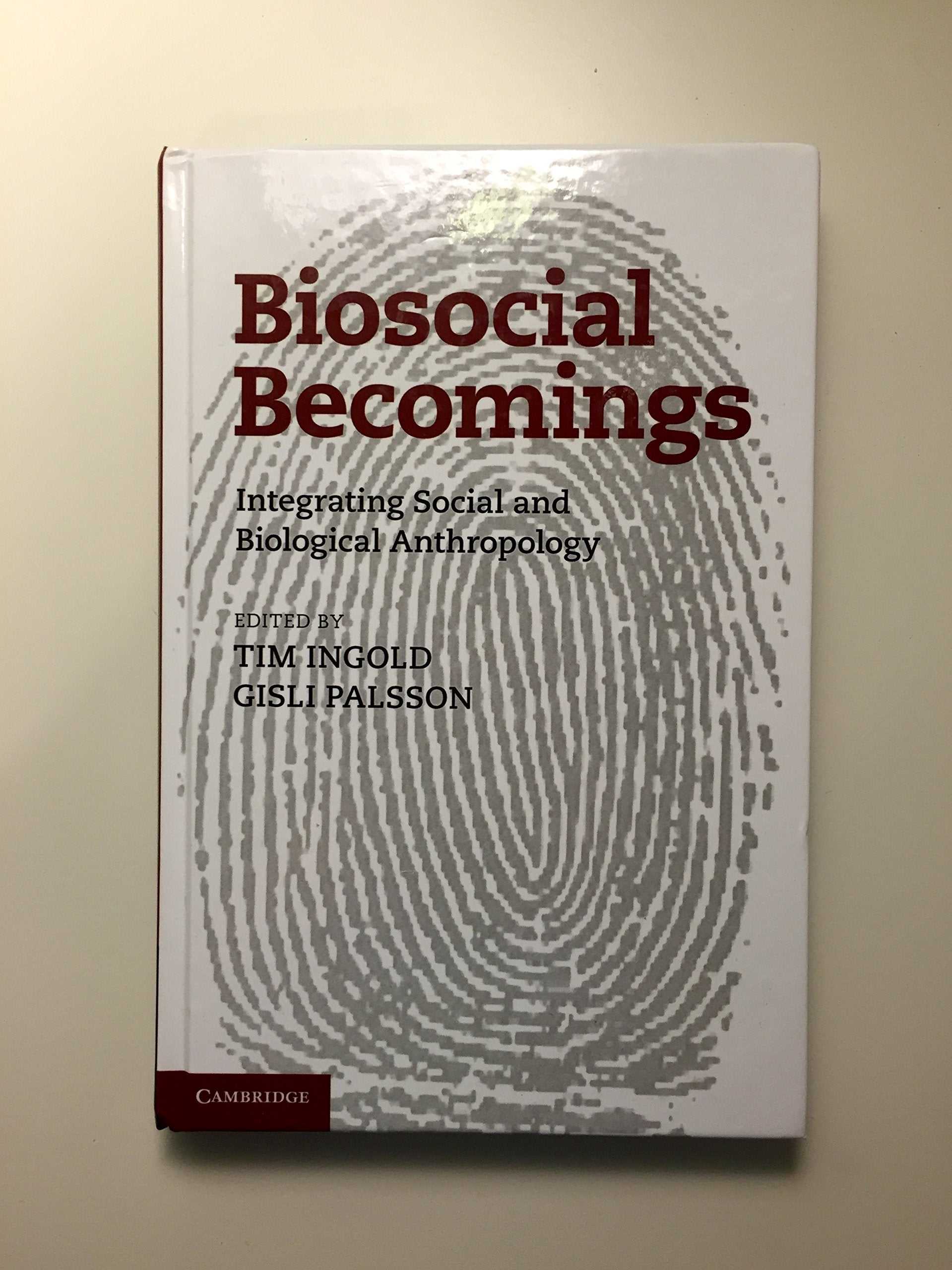 Biosocial Becomings: Integrating Social and Biological Anthropology,Used
