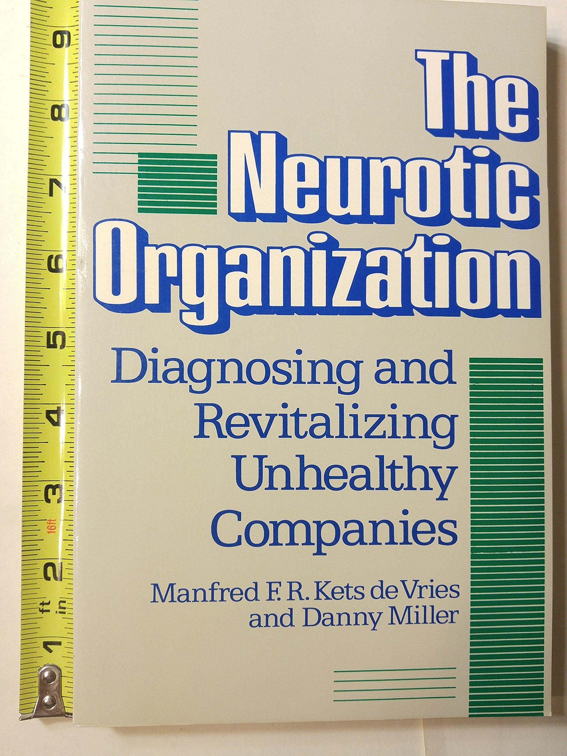 The Neurotic Organization,New