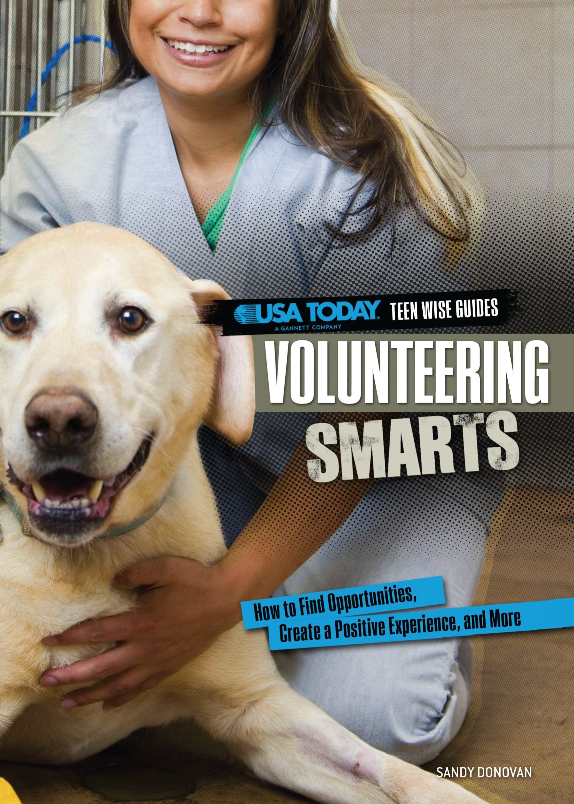 Volunteering Smarts: How to Find Opportunities, Create a Positive Experience, and More (USA TODAY Teen Wise Guides: Lifestyle Ch,Used