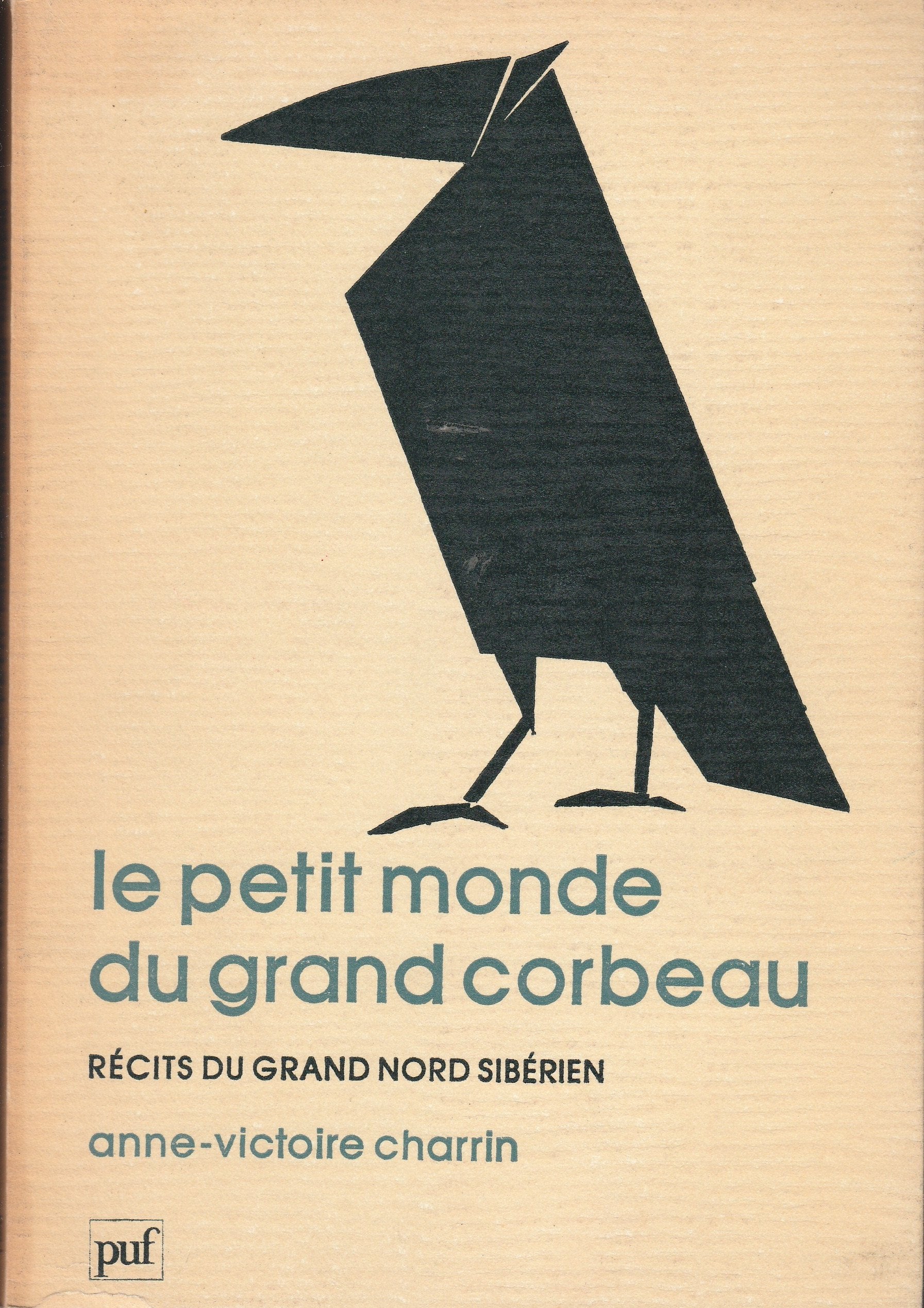 Le Petit Monde Du Grand Corbeau: Recits Du Grand Nord Siberien (French Edition)