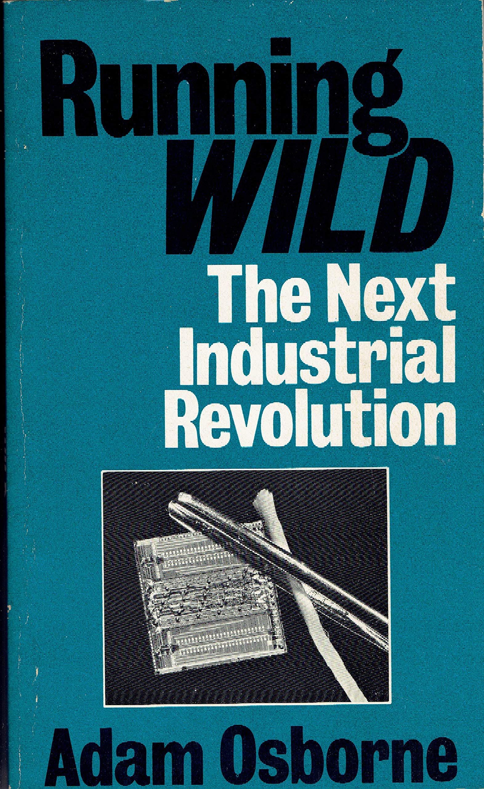 Running Wild: The Next Industrial Revolution