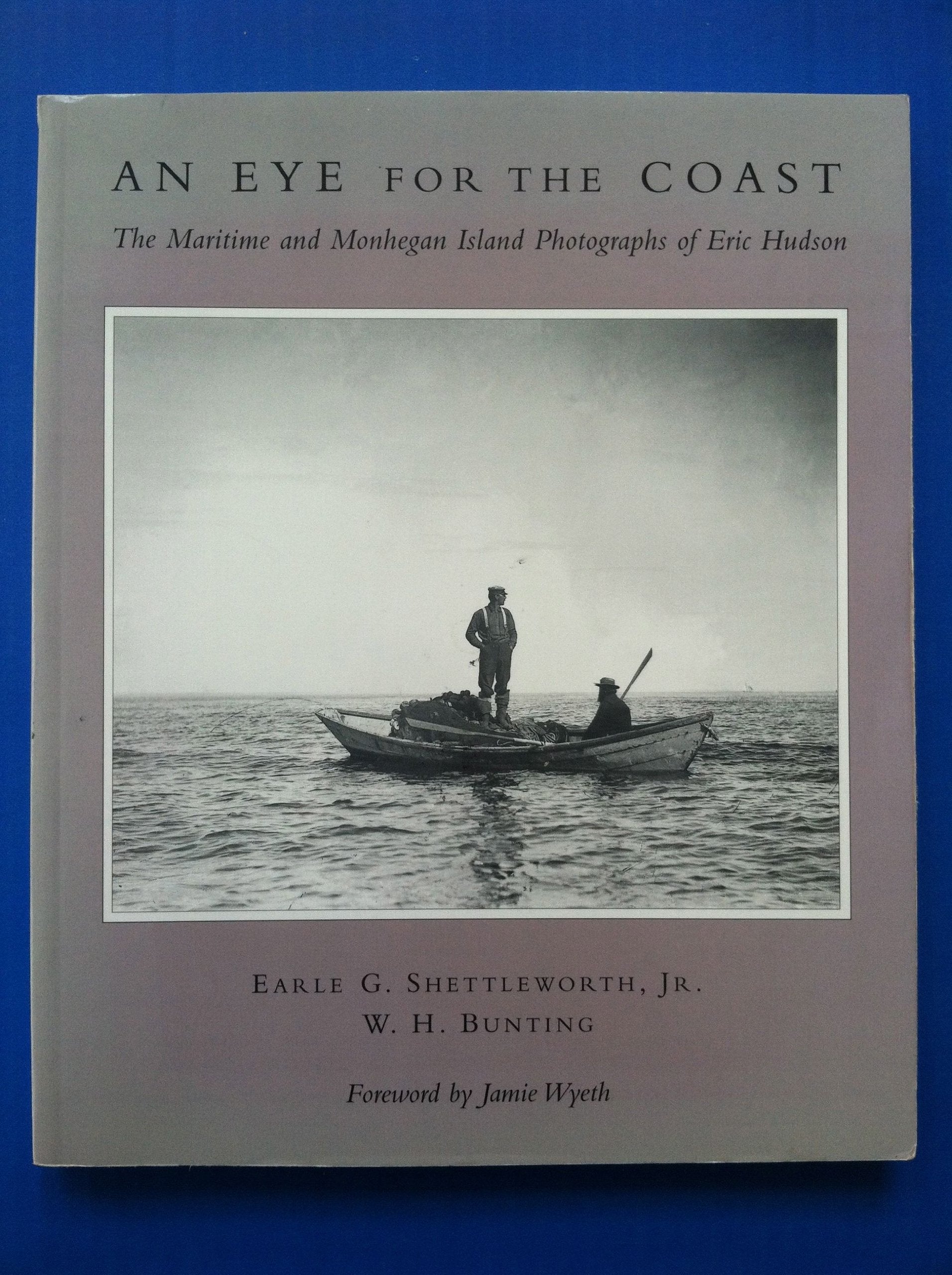 An Eye for the Coast: The Maritime and Monhegan Island Photographs of Eric Hudson,Used